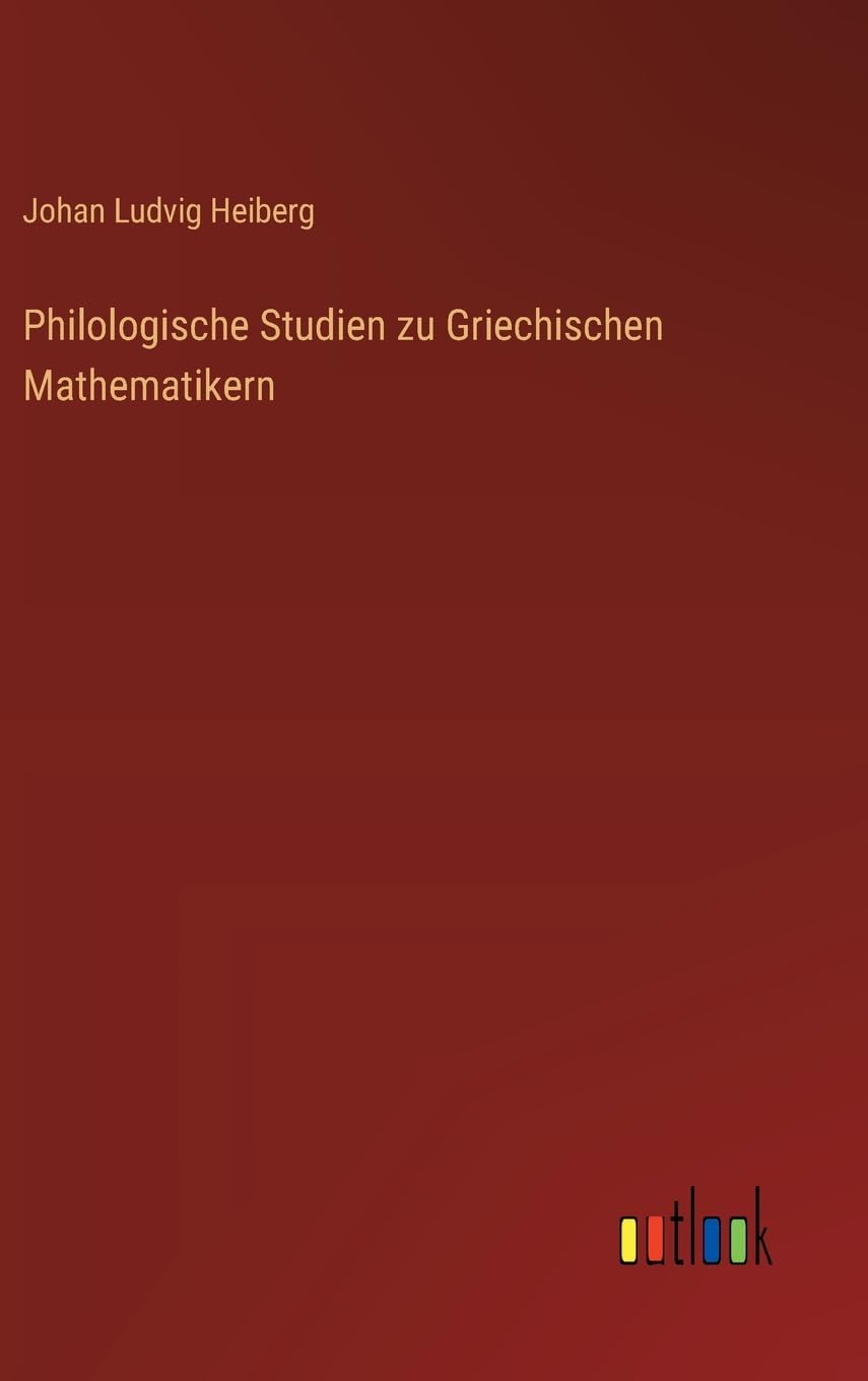 Philologische Studien zu Griechischen Mathematikern Contemporary literature
