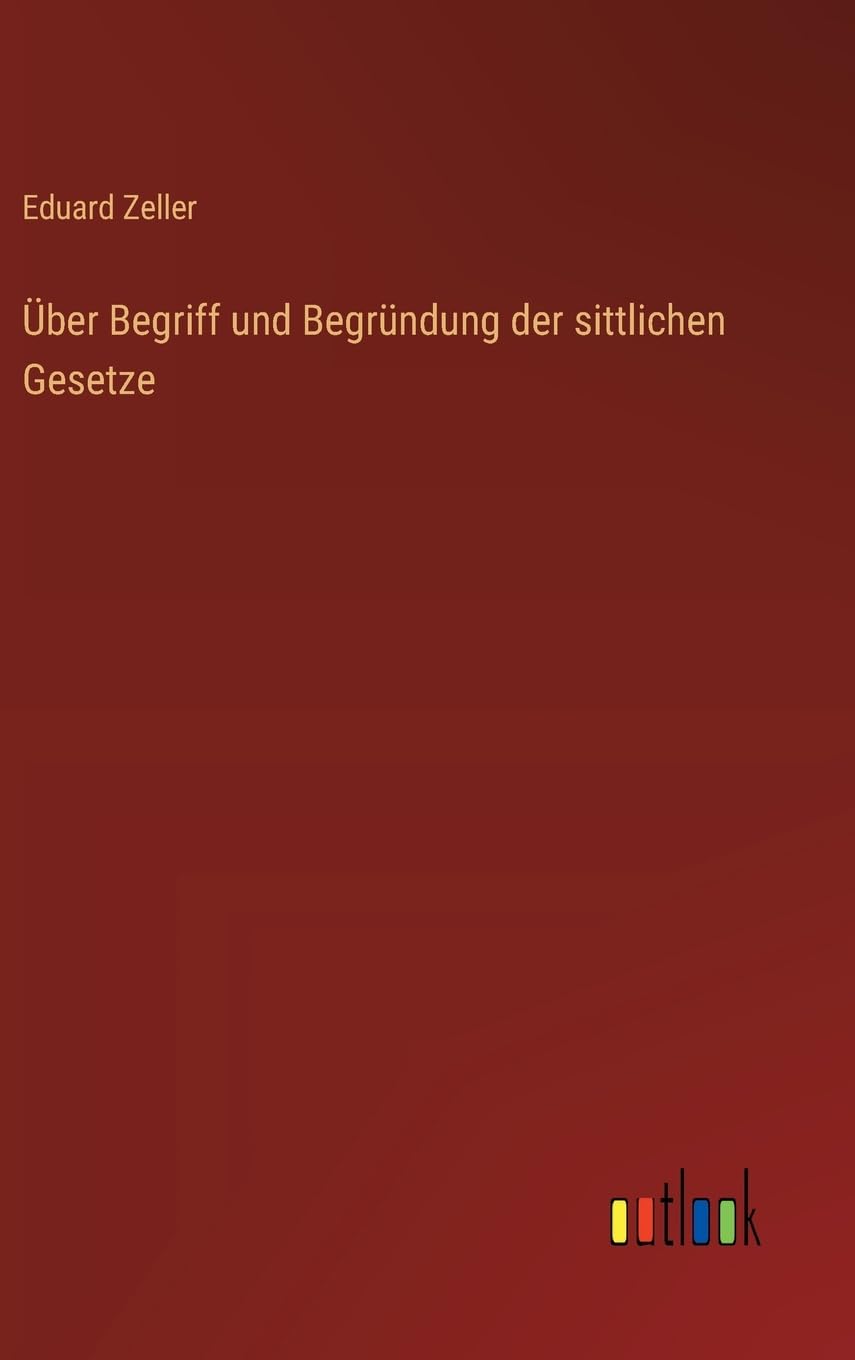 Über Begriff und Begründung der sittlichen Gesetze Contemporary literature