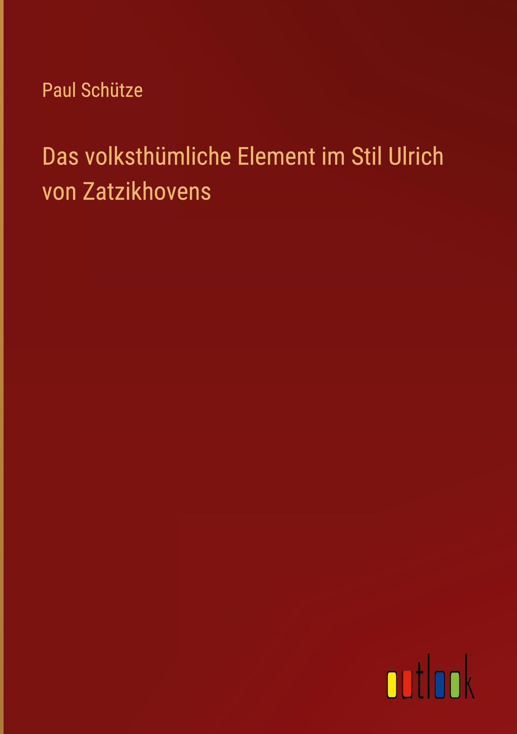 Das volksthümliche Element im Stil Ulrich von Zatzikhovens Contemporary literature