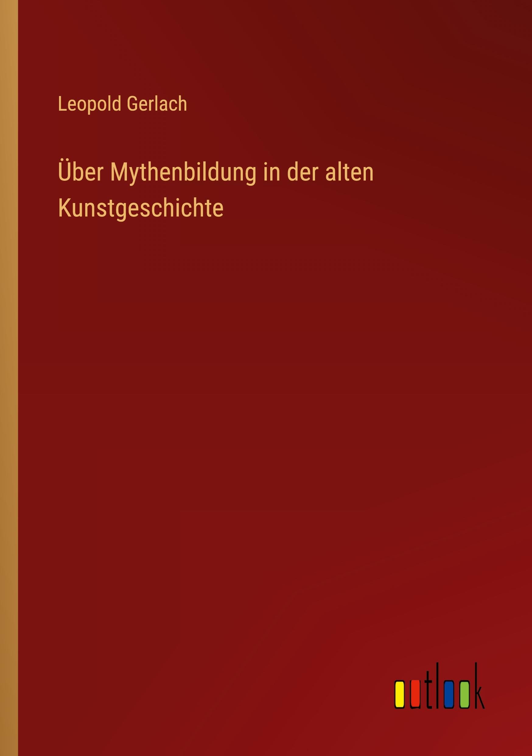 Über Mythenbildung in der alten Kunstgeschichte Classics