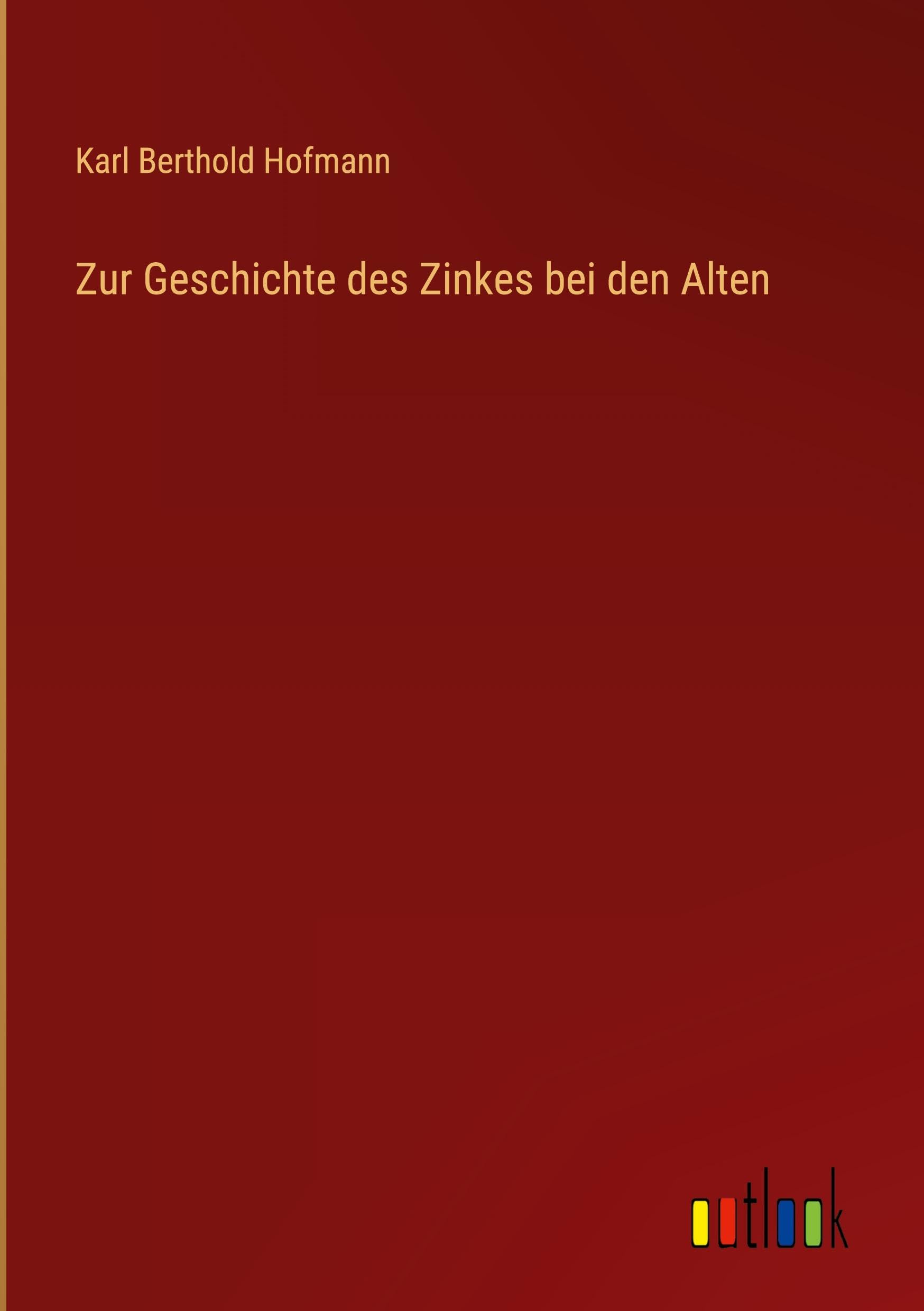 Zur Geschichte des Zinkes bei den Alten Contemporary literature