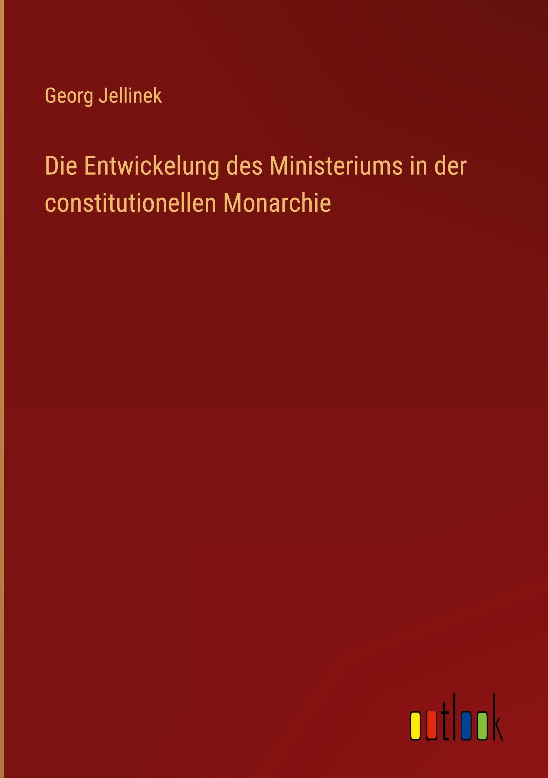 Die Entwickelung des Ministeriums in der constitutionellen Monarchie Contemporary literature