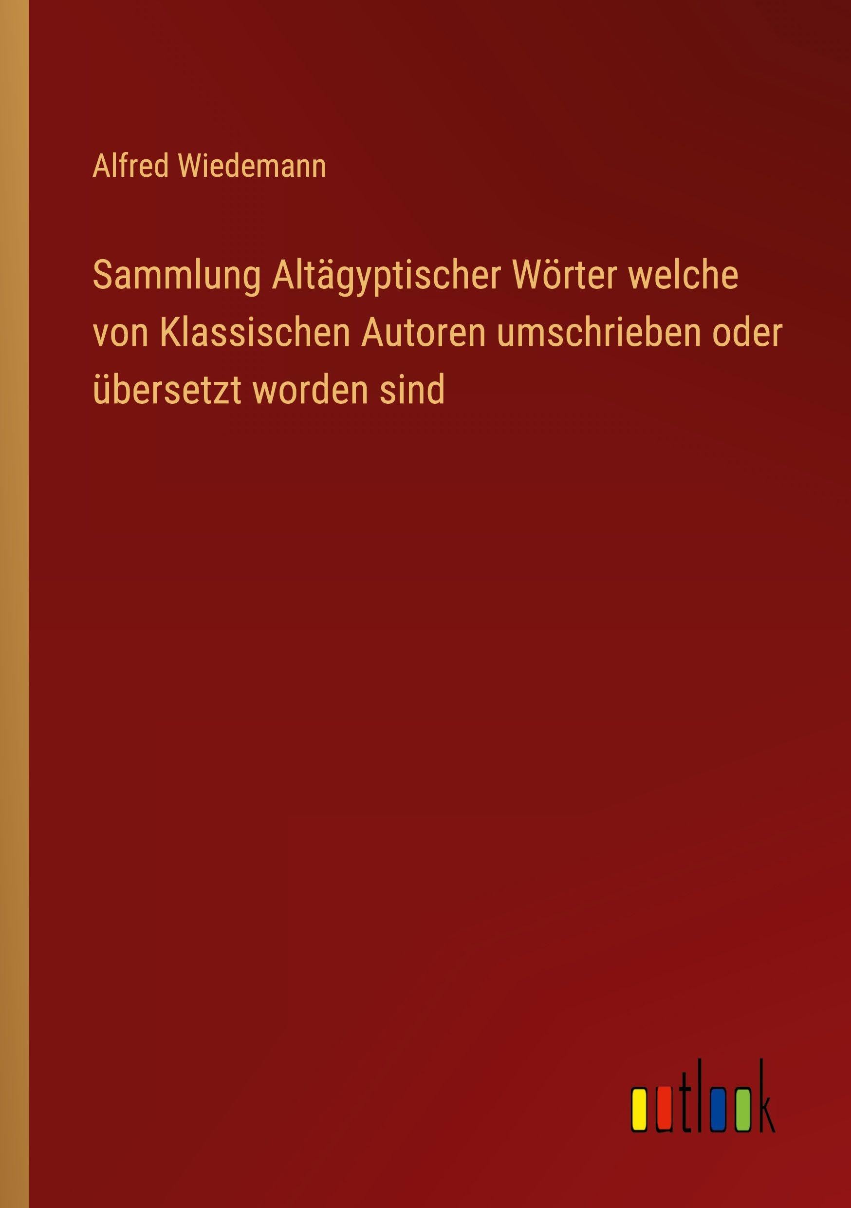 Sammlung Altägyptischer Wörter welche von Klassischen Autoren umschrieben oder übersetzt worden sind Contemporary literature