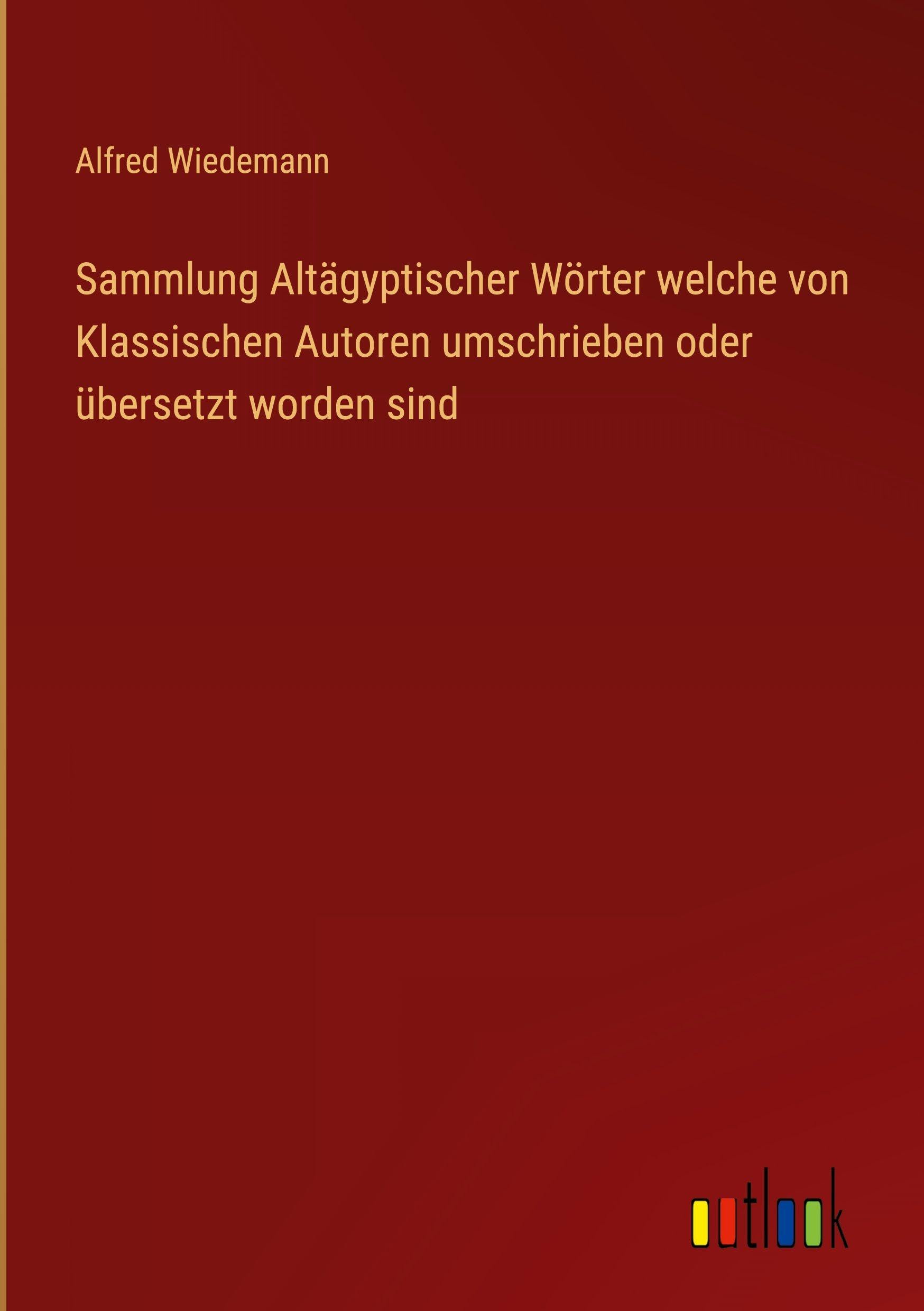 Sammlung Altägyptischer Wörter welche von Klassischen Autoren umschrieben oder übersetzt worden sind Contemporary literature