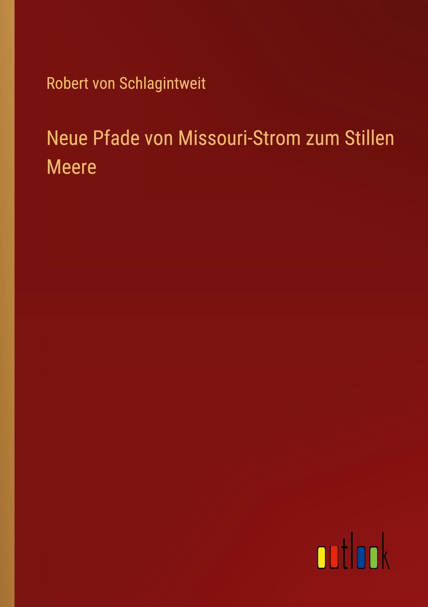 Neue Pfade von Missouri-Strom zum Stillen Meere Contemporary literature