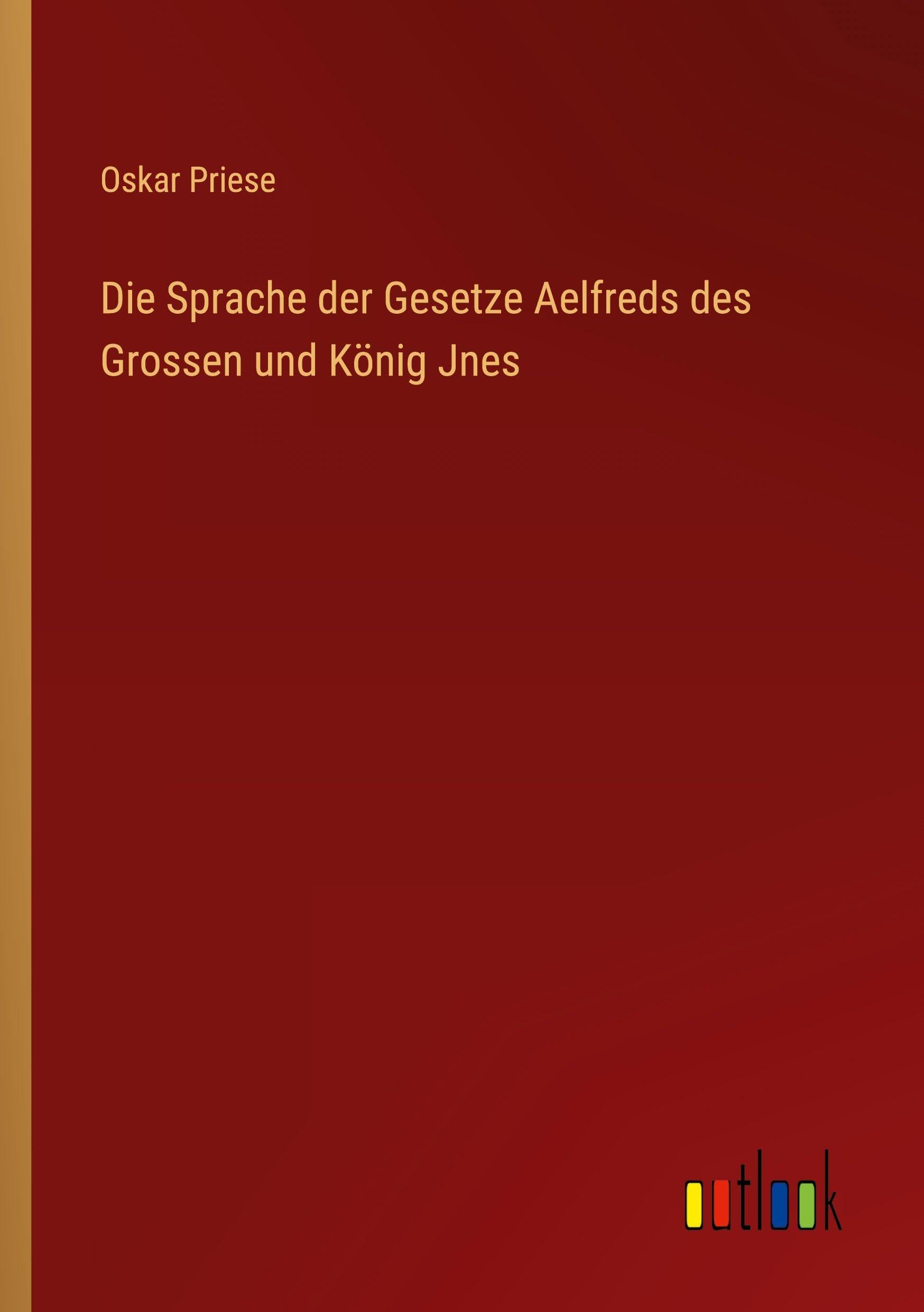 Die Sprache der Gesetze Aelfreds des Grossen und König Jnes Contemporary literature