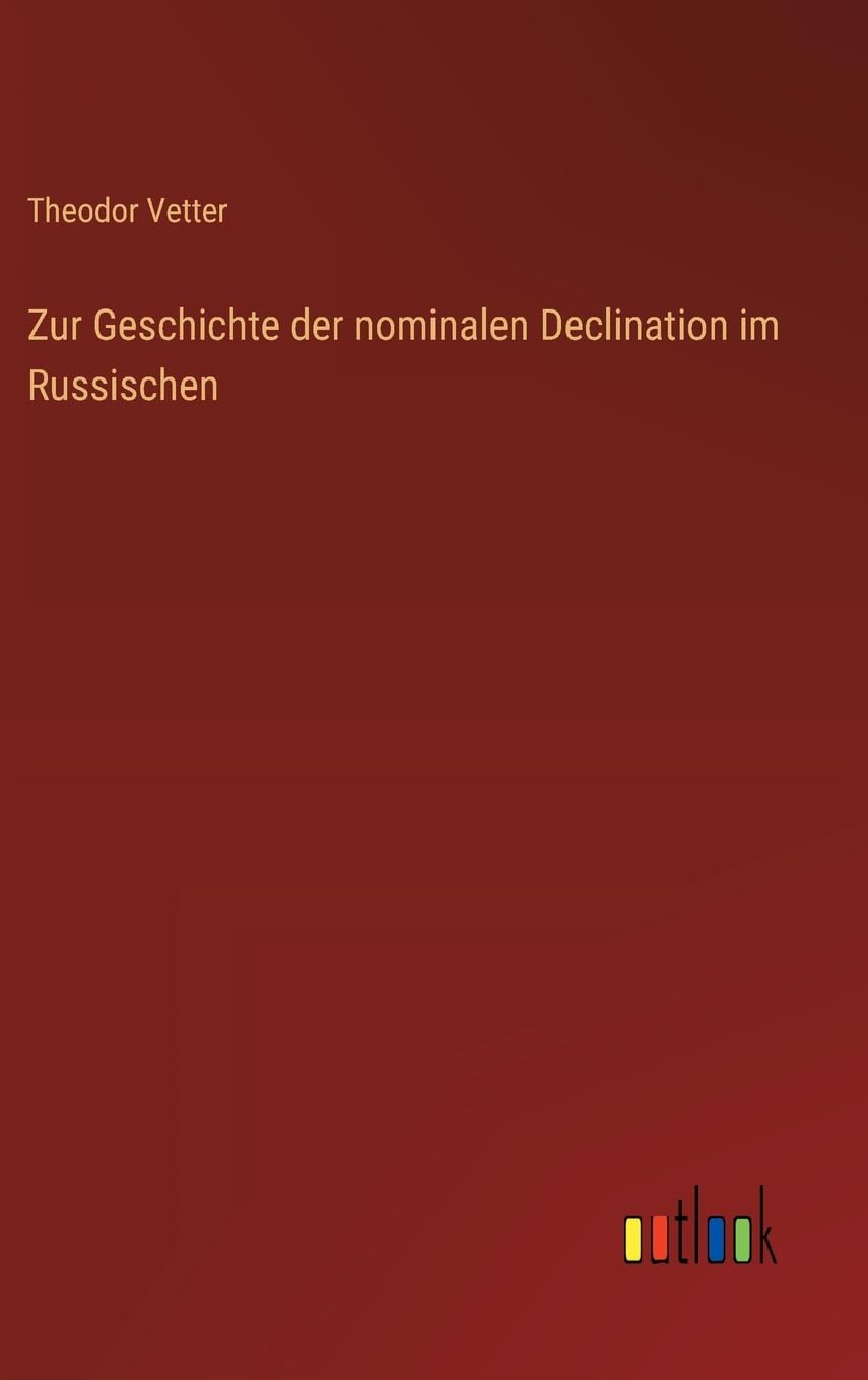 Zur Geschichte der nominalen Declination im Russischen Classics