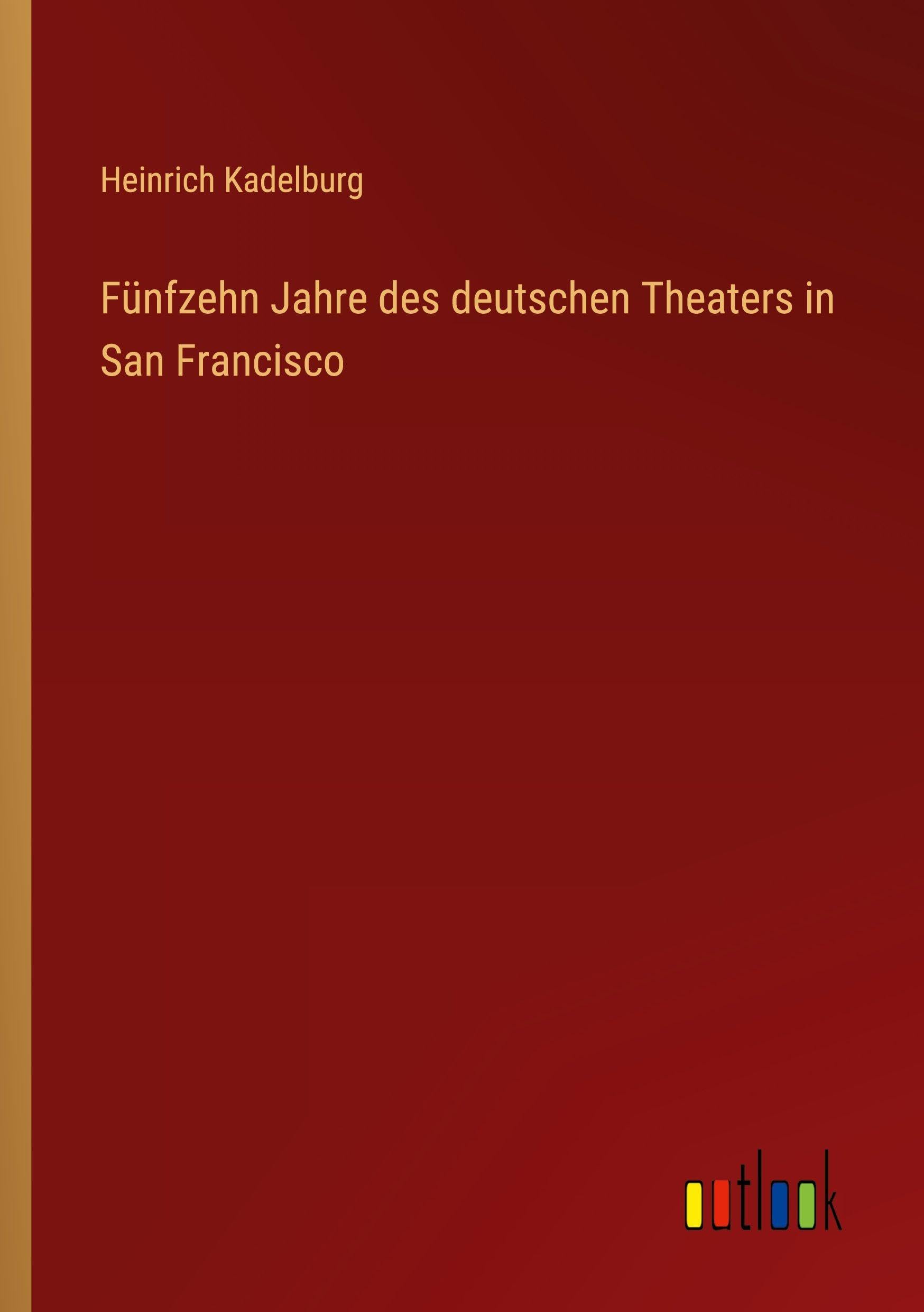Fünfzehn Jahre des deutschen Theaters in San Francisco Contemporary literature