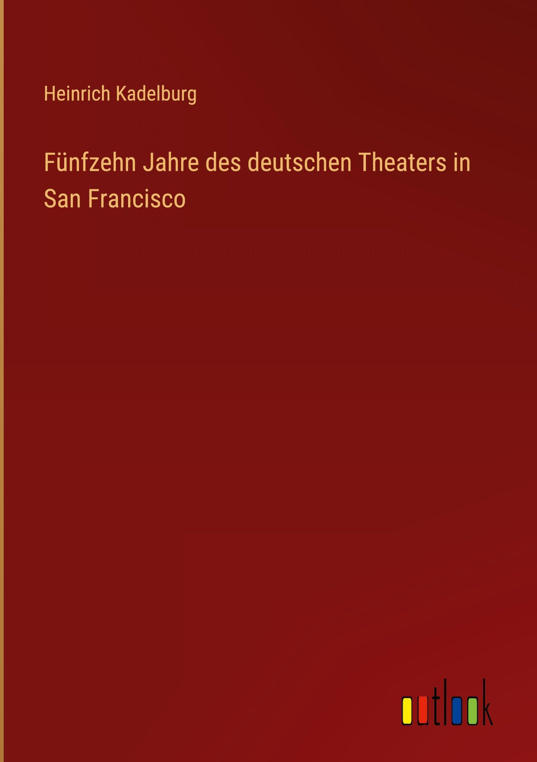Fünfzehn Jahre des deutschen Theaters in San Francisco Contemporary literature