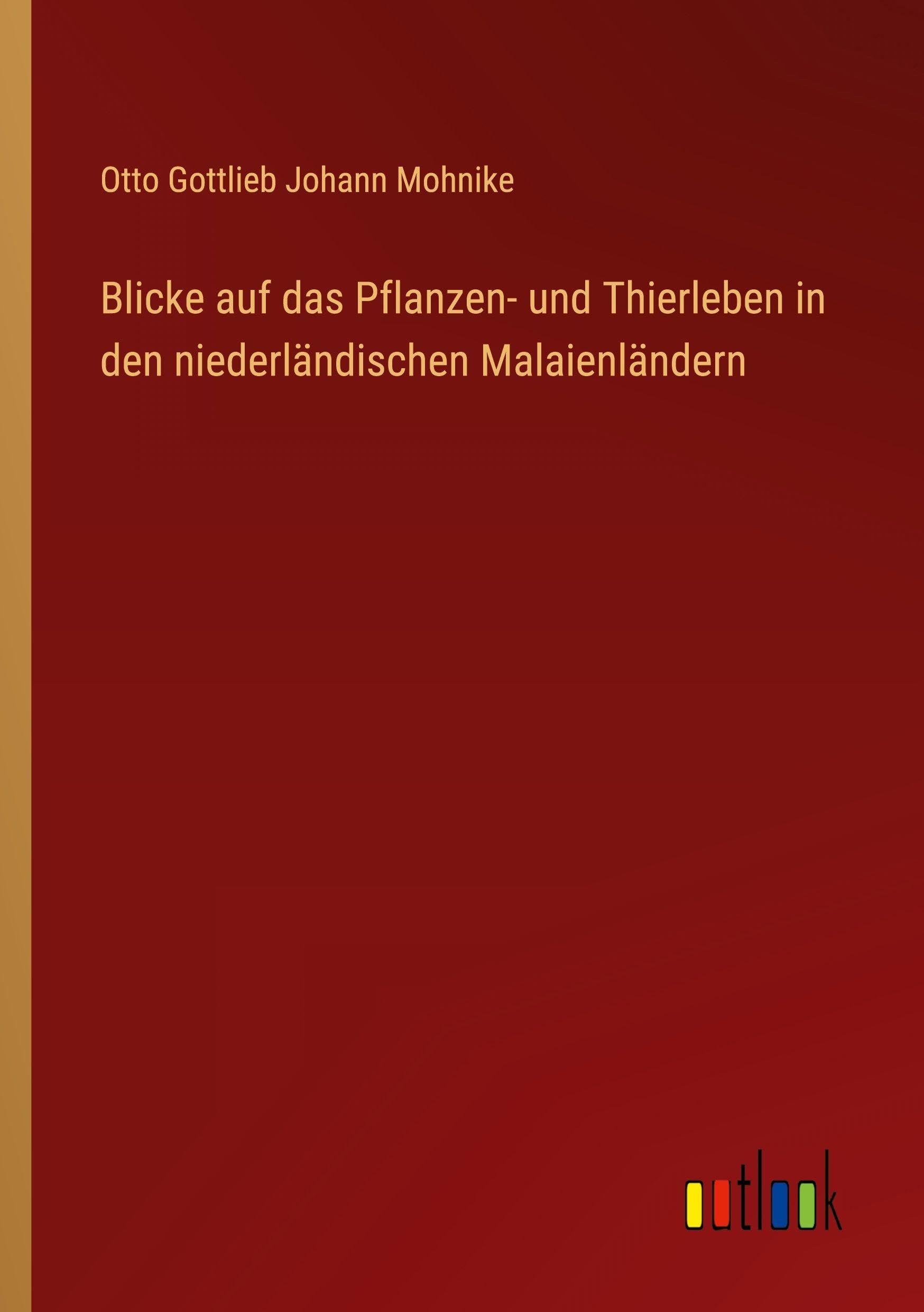Blicke auf das Pflanzen- und Thierleben in den niederländischen Malaienländern Contemporary literature
