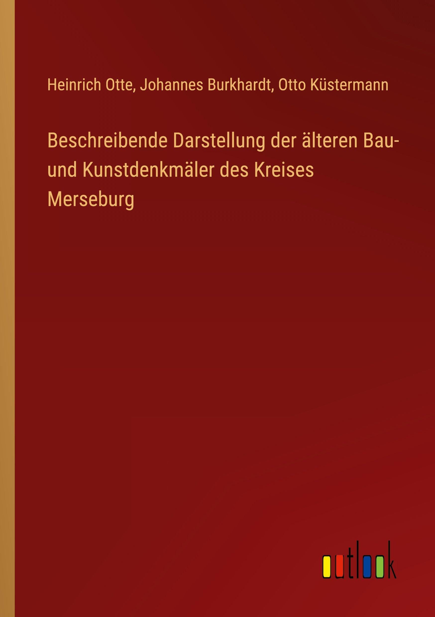 Beschreibende Darstellung der älteren Bau- und Kunstdenkmäler des Kreises Merseburg Contemporary literature