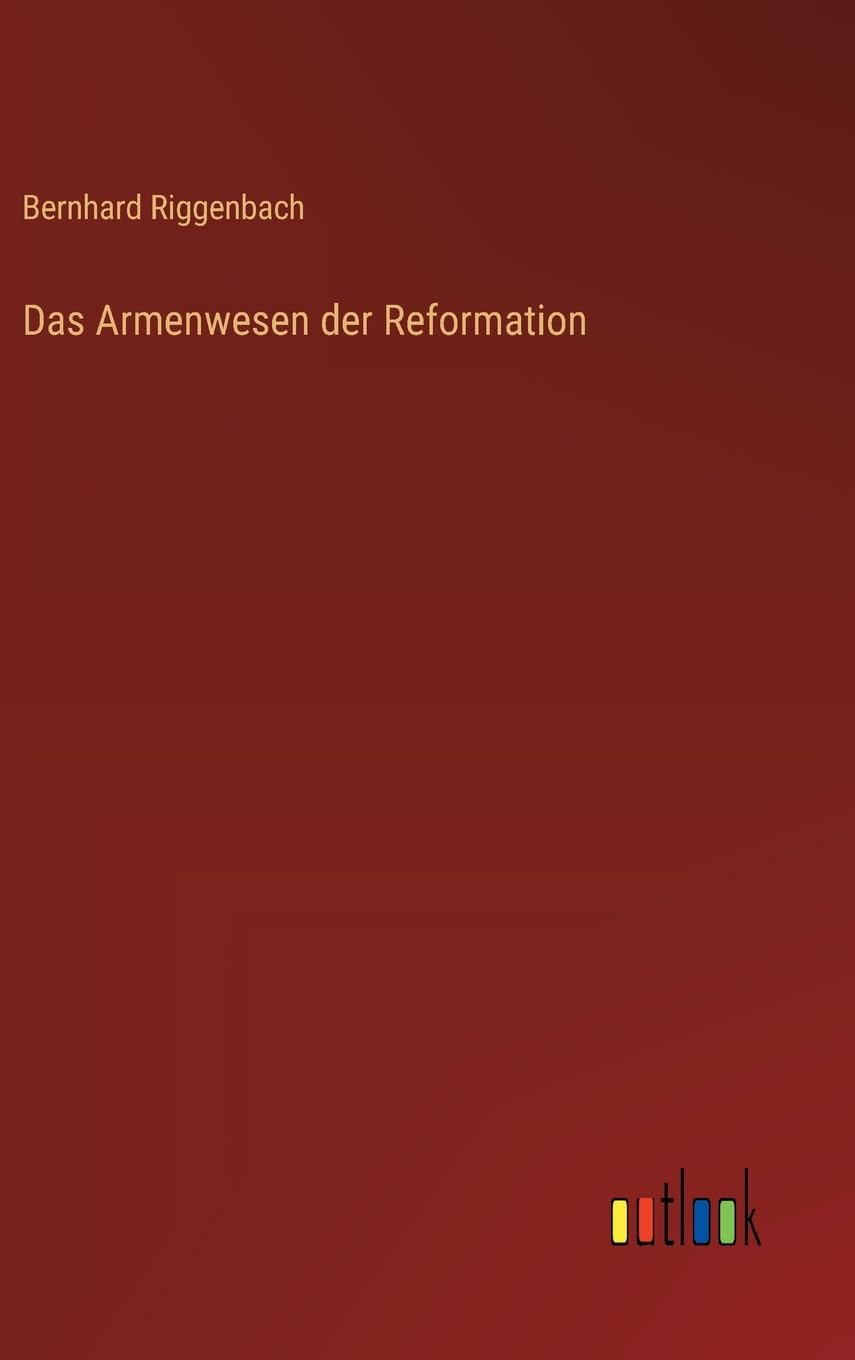 Das Armenwesen der Reformation Contemporary literature