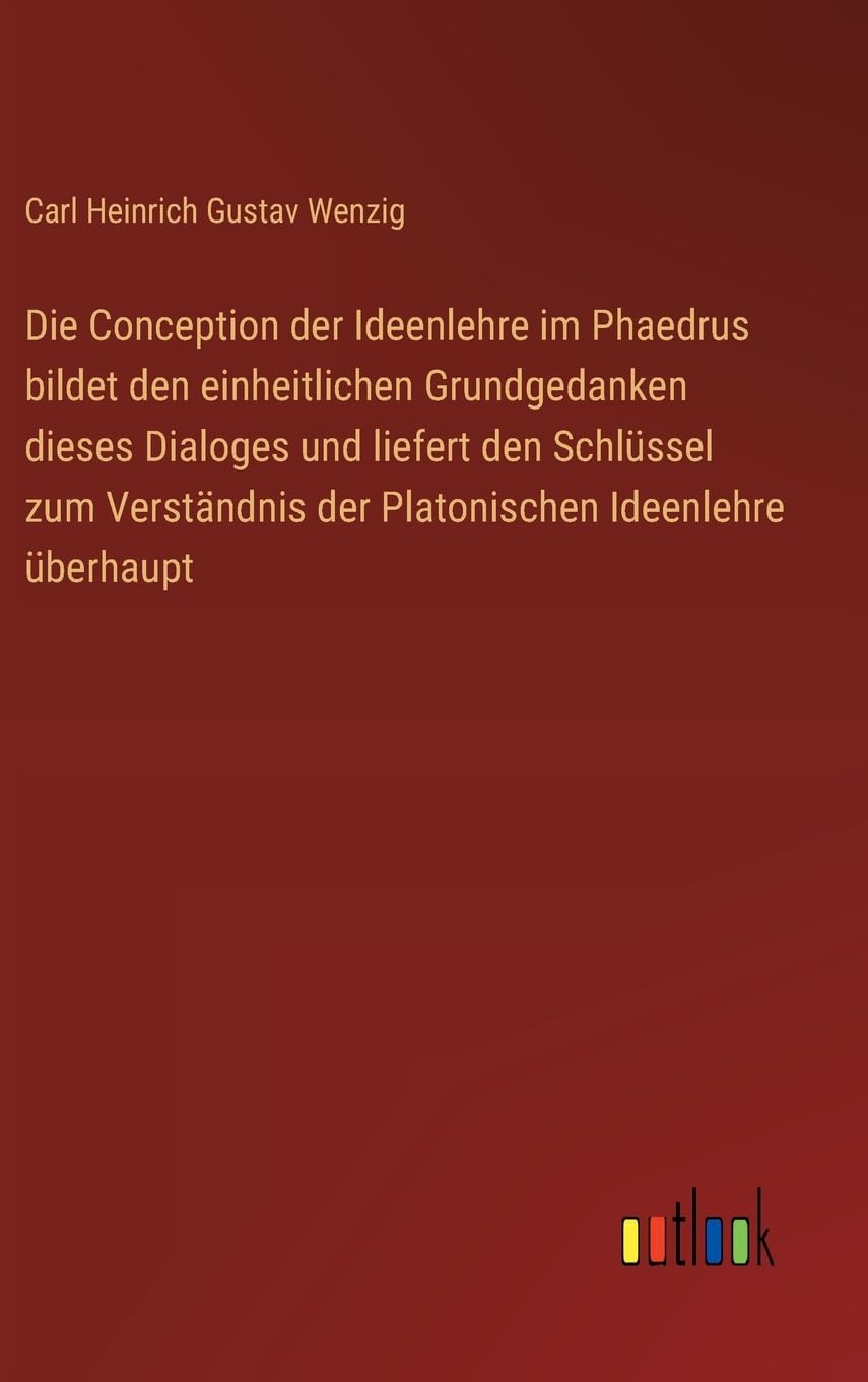 Die Conception der Ideenlehre im Phaedrus bildet den einheitlichen Grundgedanken dieses Dialoges und liefert den Schlüssel zum Verständnis der Platonischen Ideenlehre überhaupt Classics