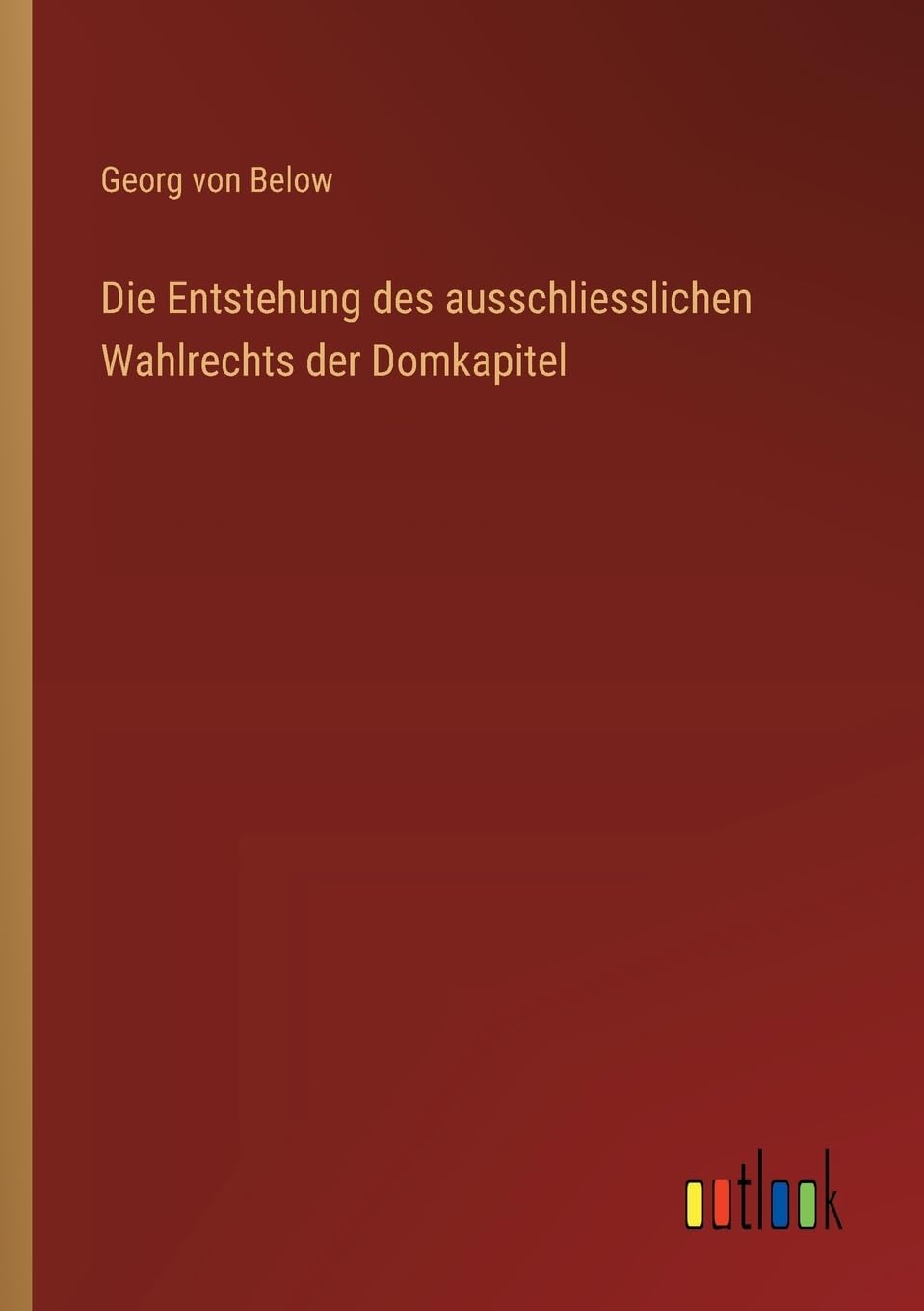 Die Entstehung des ausschliesslichen Wahlrechts der Domkapitel Contemporary literature