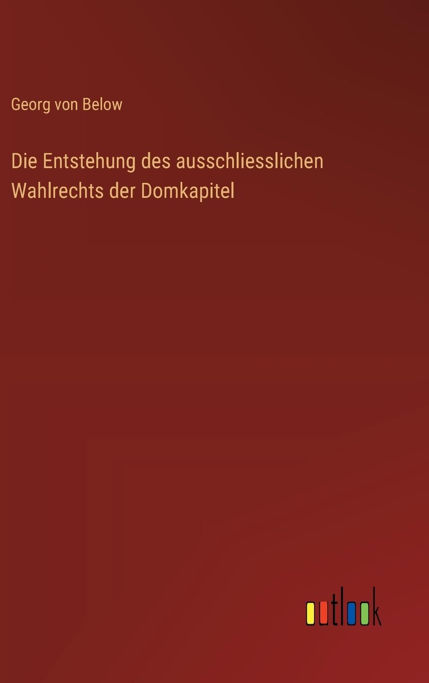 Die Entstehung des ausschliesslichen Wahlrechts der Domkapitel Contemporary literature