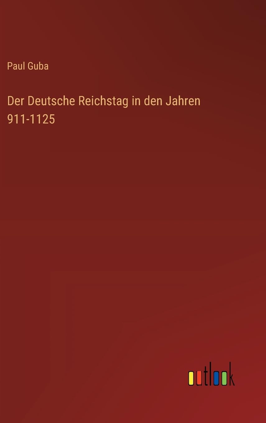 Der Deutsche Reichstag in den Jahren 911-1125 Contemporary literature