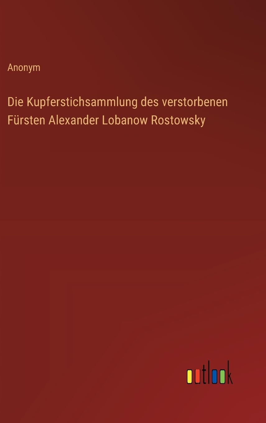 Die Kupferstichsammlung des verstorbenen Fürsten Alexander Lobanow Rostowsky Contemporary literature