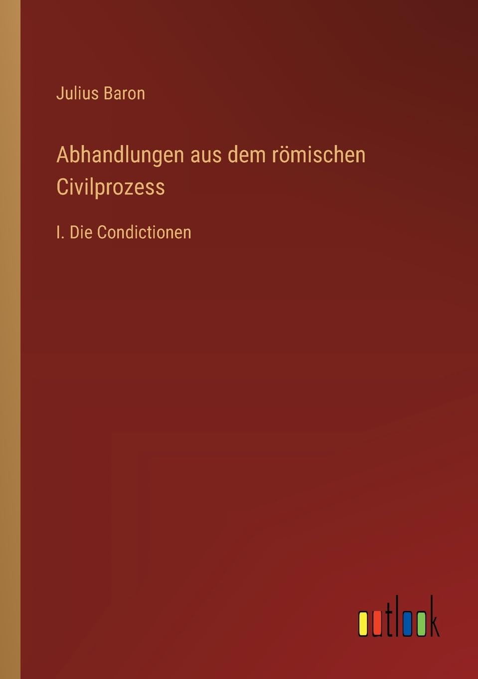Abhandlungen aus dem römischen Civilprozess Contemporary literature
