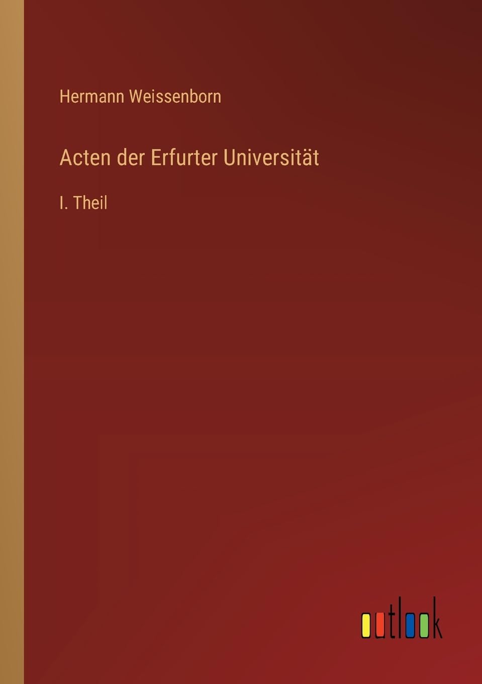 Acten der Erfurter Universität Contemporary literature