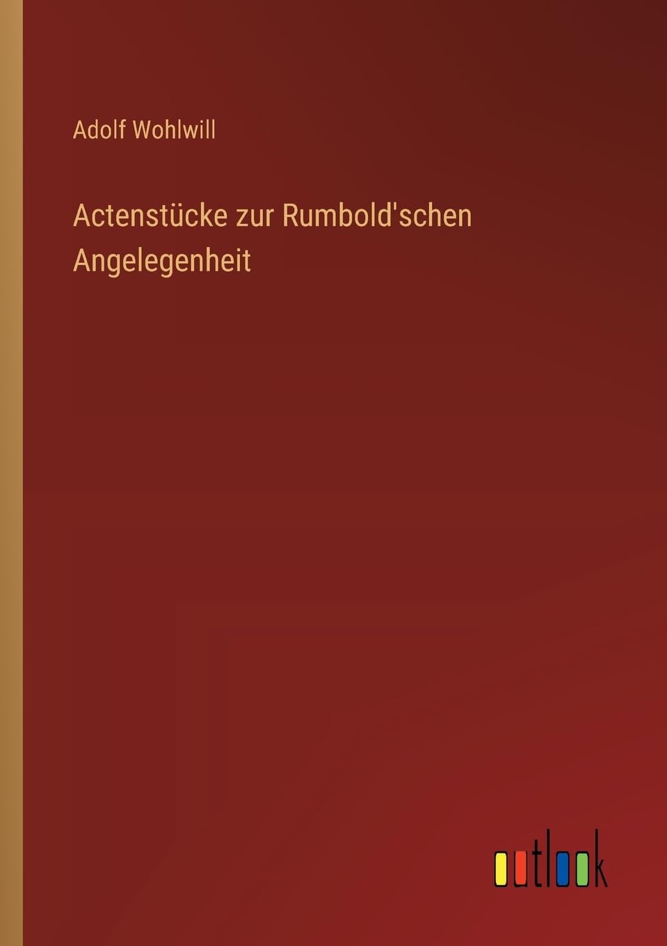 Actenstücke zur Rumbold'schen Angelegenheit Contemporary literature