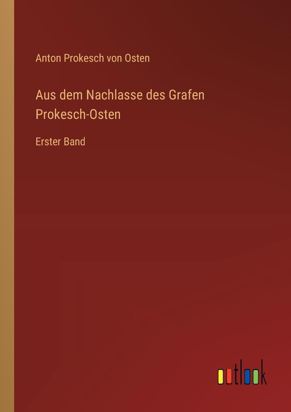 Aus dem Nachlasse des Grafen Prokesch-Osten Contemporary literature