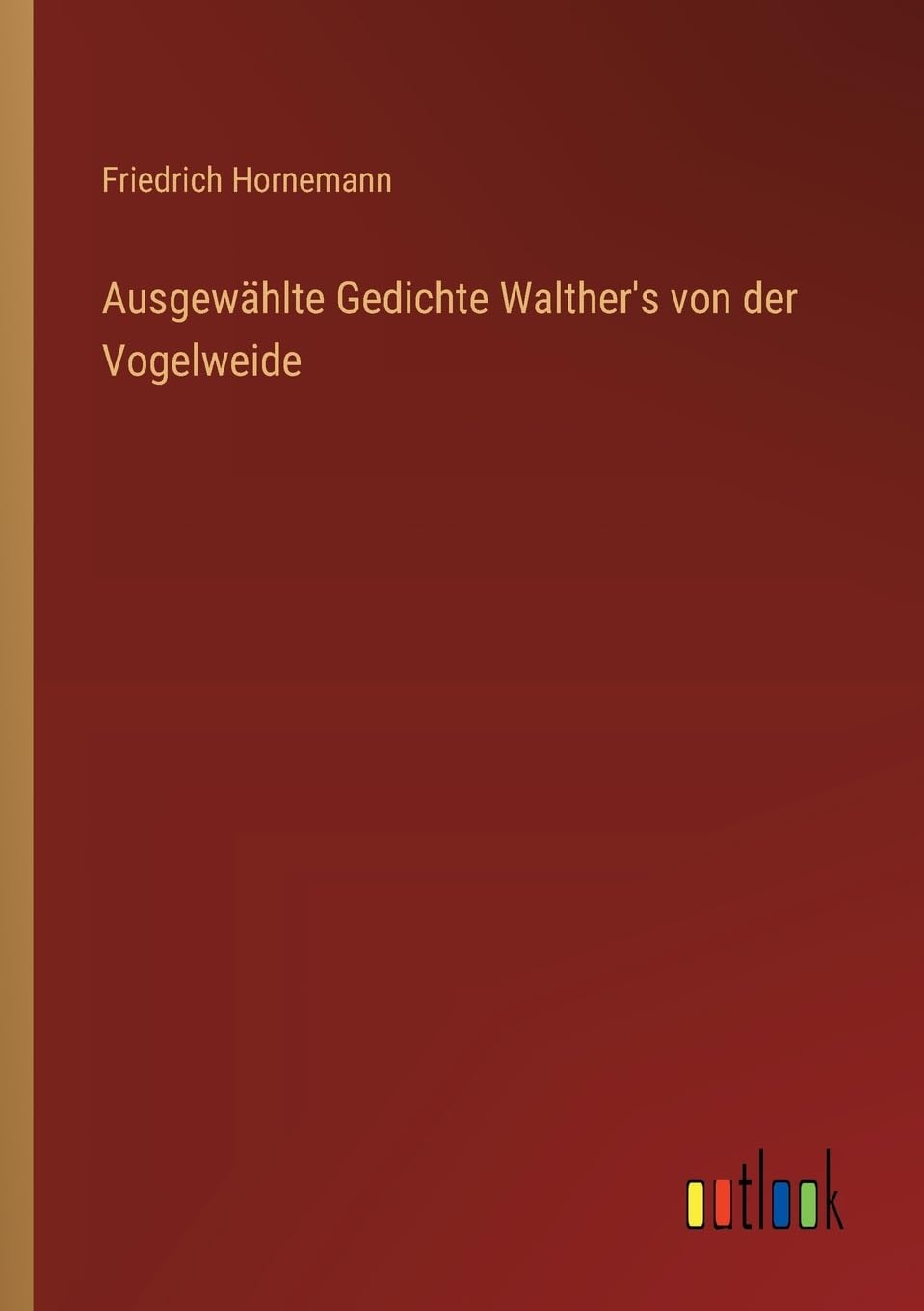 Ausgewählte Gedichte Walther's von der Vogelweide Contemporary literature