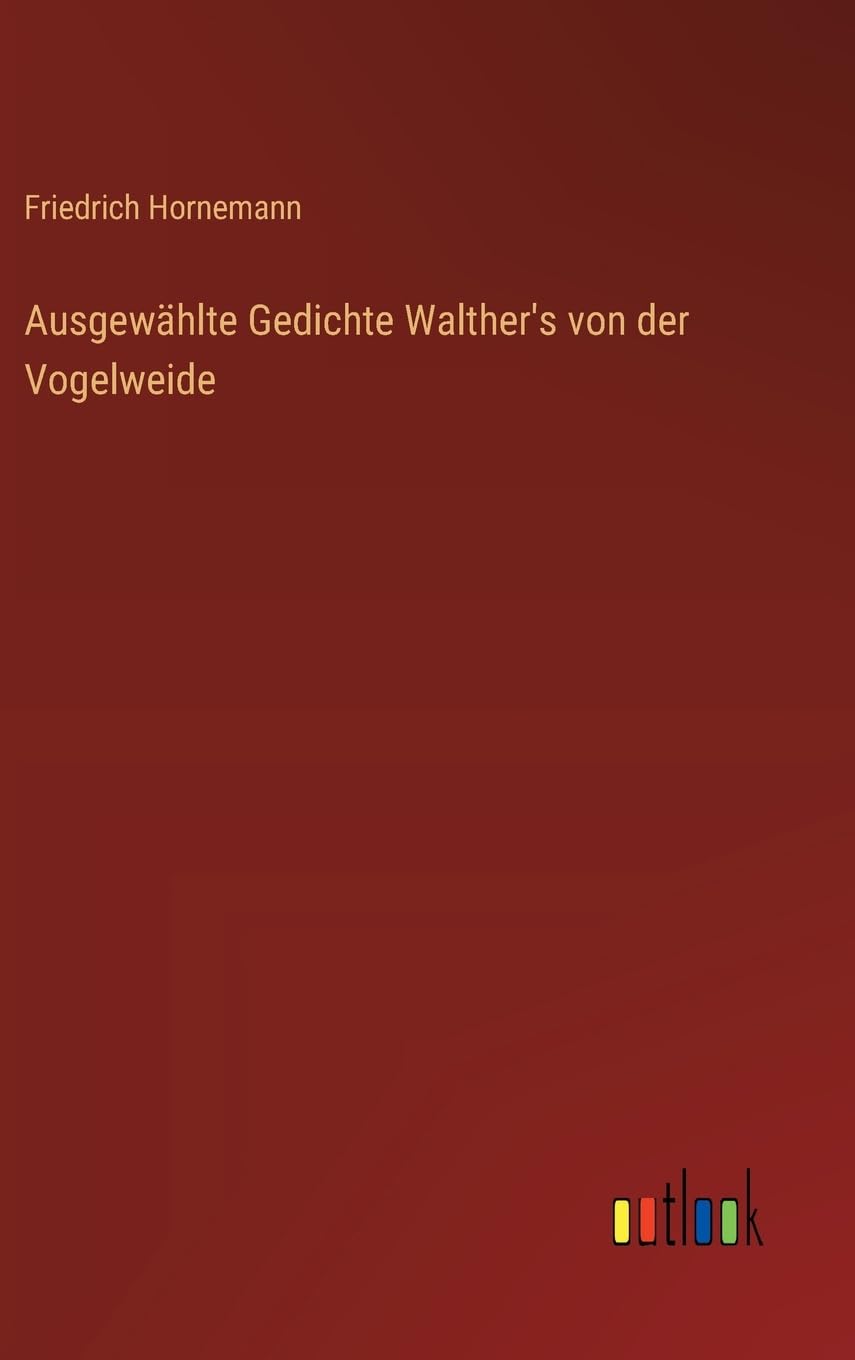 Ausgewählte Gedichte Walther's von der Vogelweide Contemporary literature