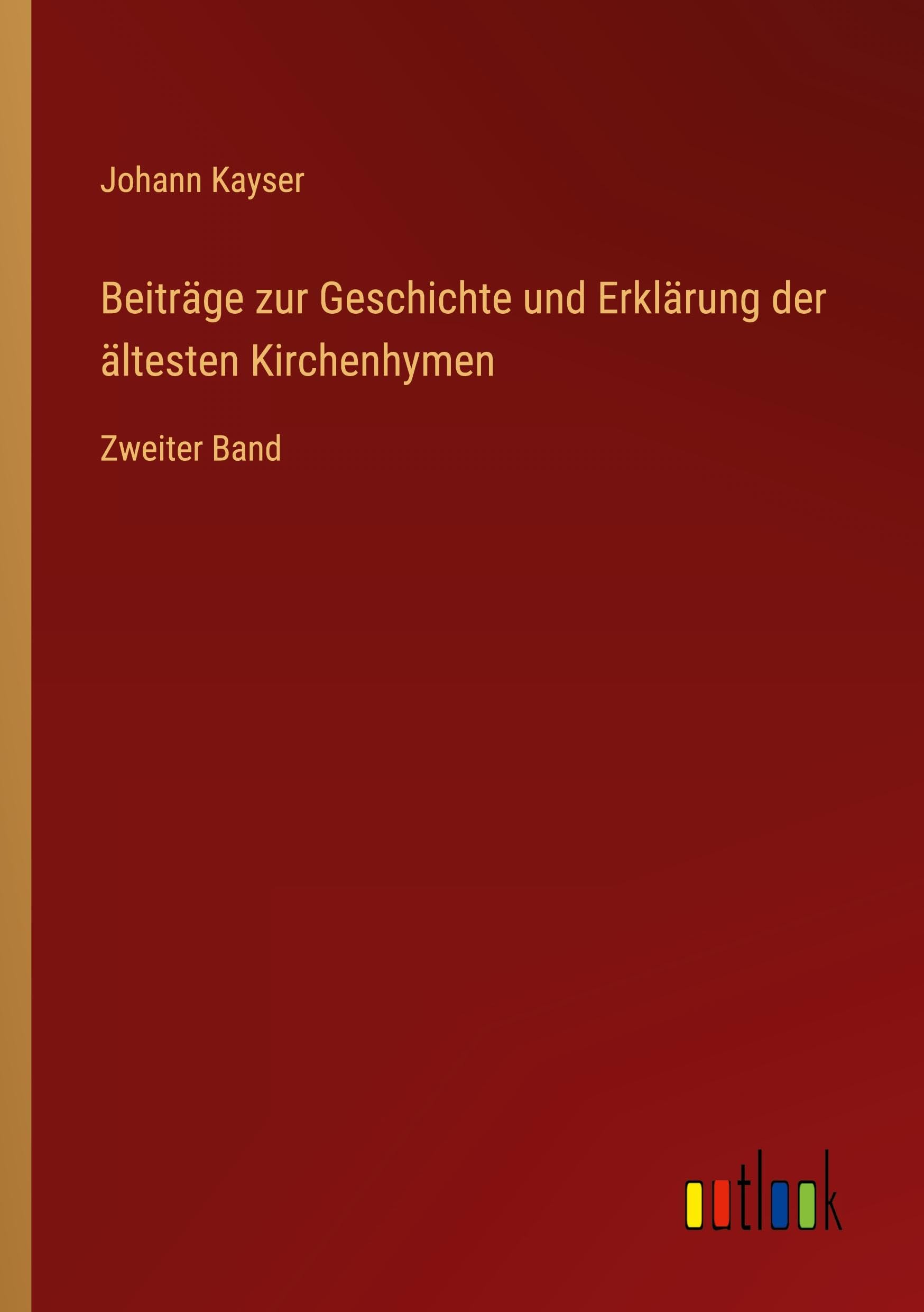 Beiträge zur Geschichte und Erklärung der ältesten Kirchenhymen Classics