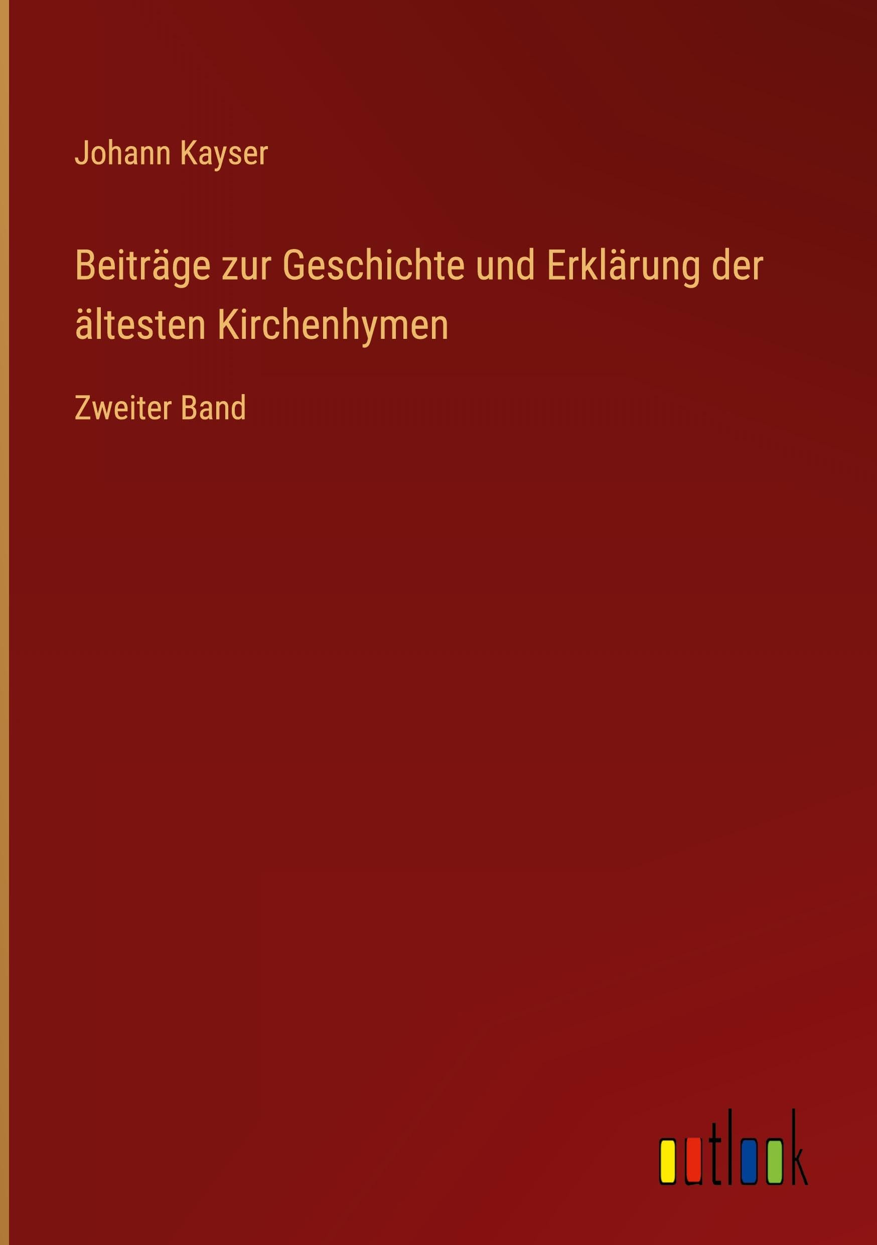 Beiträge zur Geschichte und Erklärung der ältesten Kirchenhymen Classics
