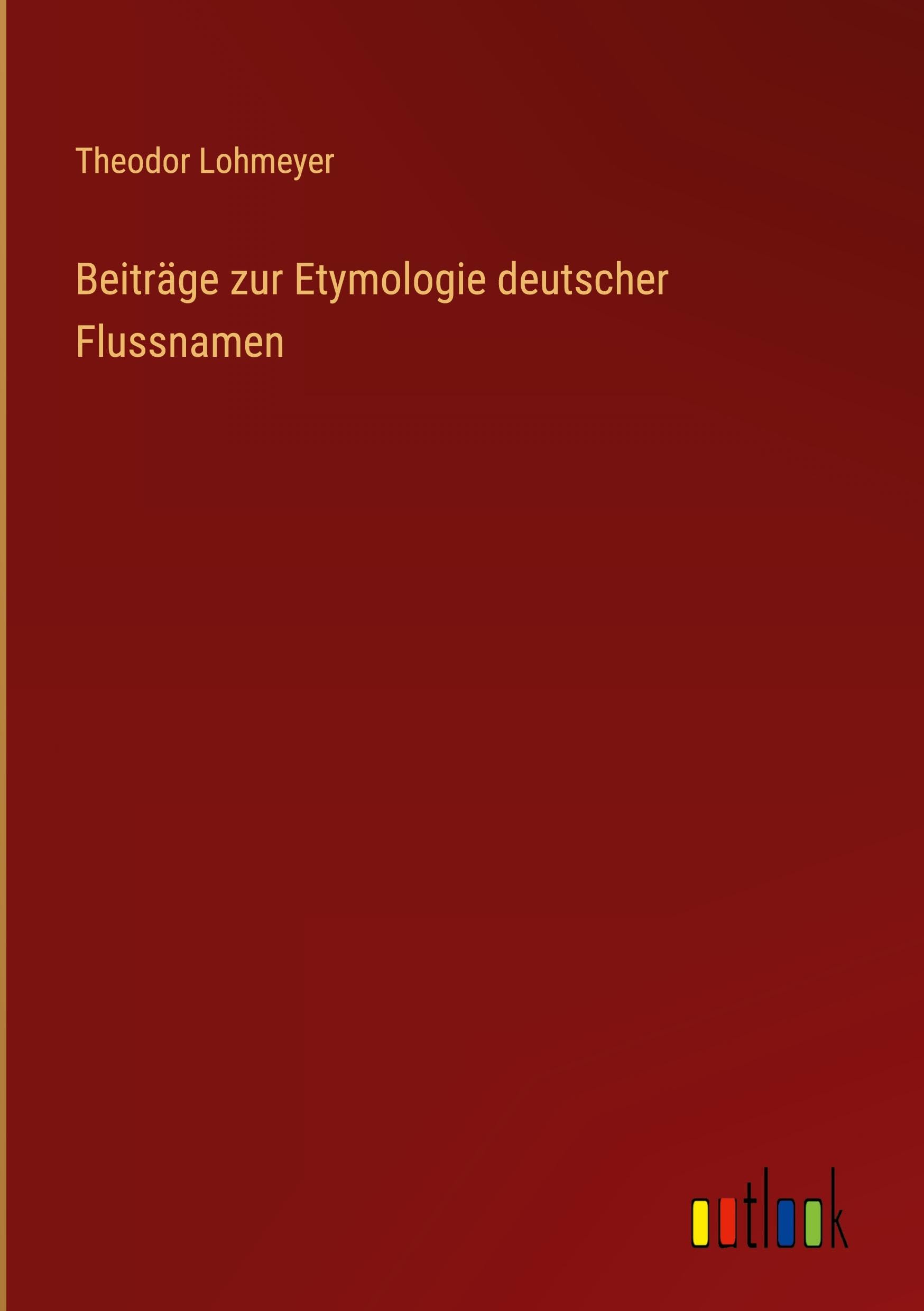 Beiträge zur Etymologie deutscher Flussnamen Classics