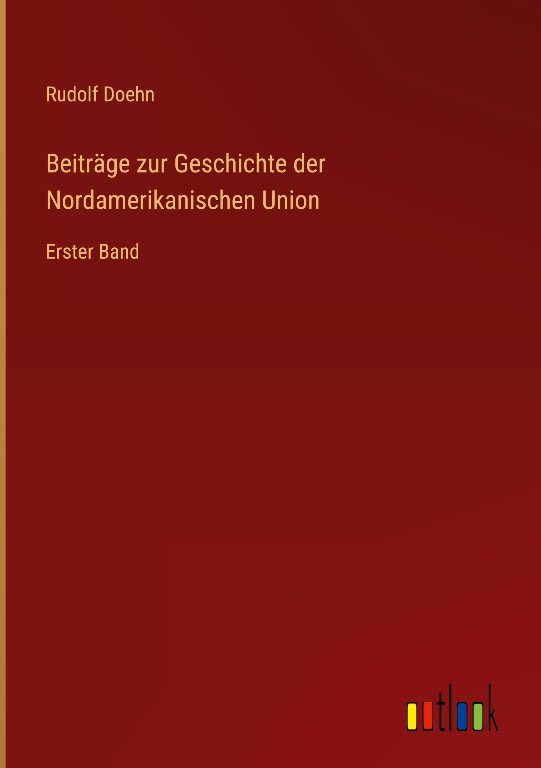 Beiträge zur Geschichte der Nordamerikanischen Union Classics