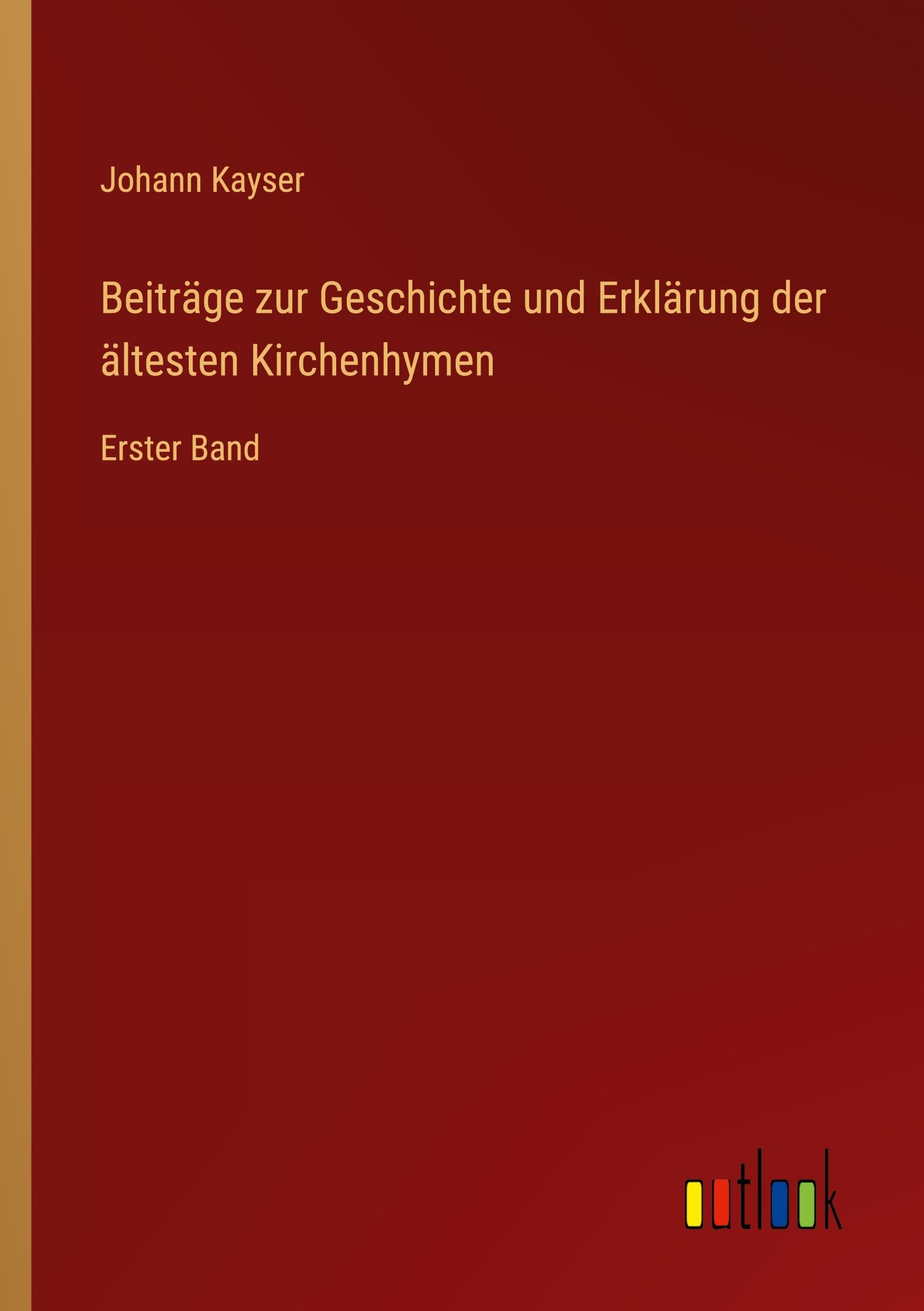 Beiträge zur Geschichte und Erklärung der ältesten Kirchenhymen Classics