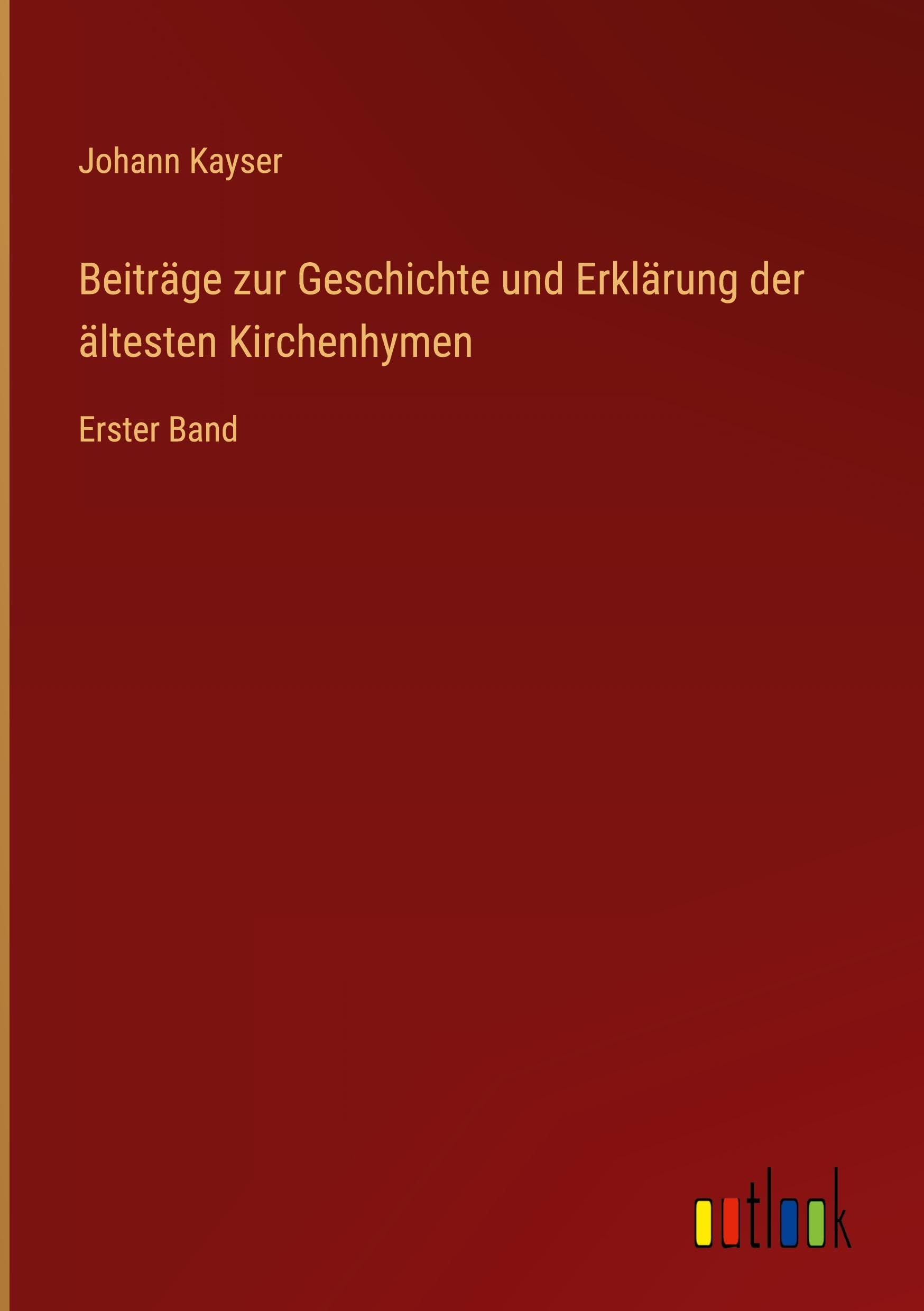 Beiträge zur Geschichte und Erklärung der ältesten Kirchenhymen Classics
