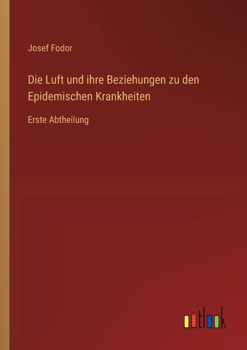 Die Luft und ihre Beziehungen zu den Epidemischen Krankheiten Classics