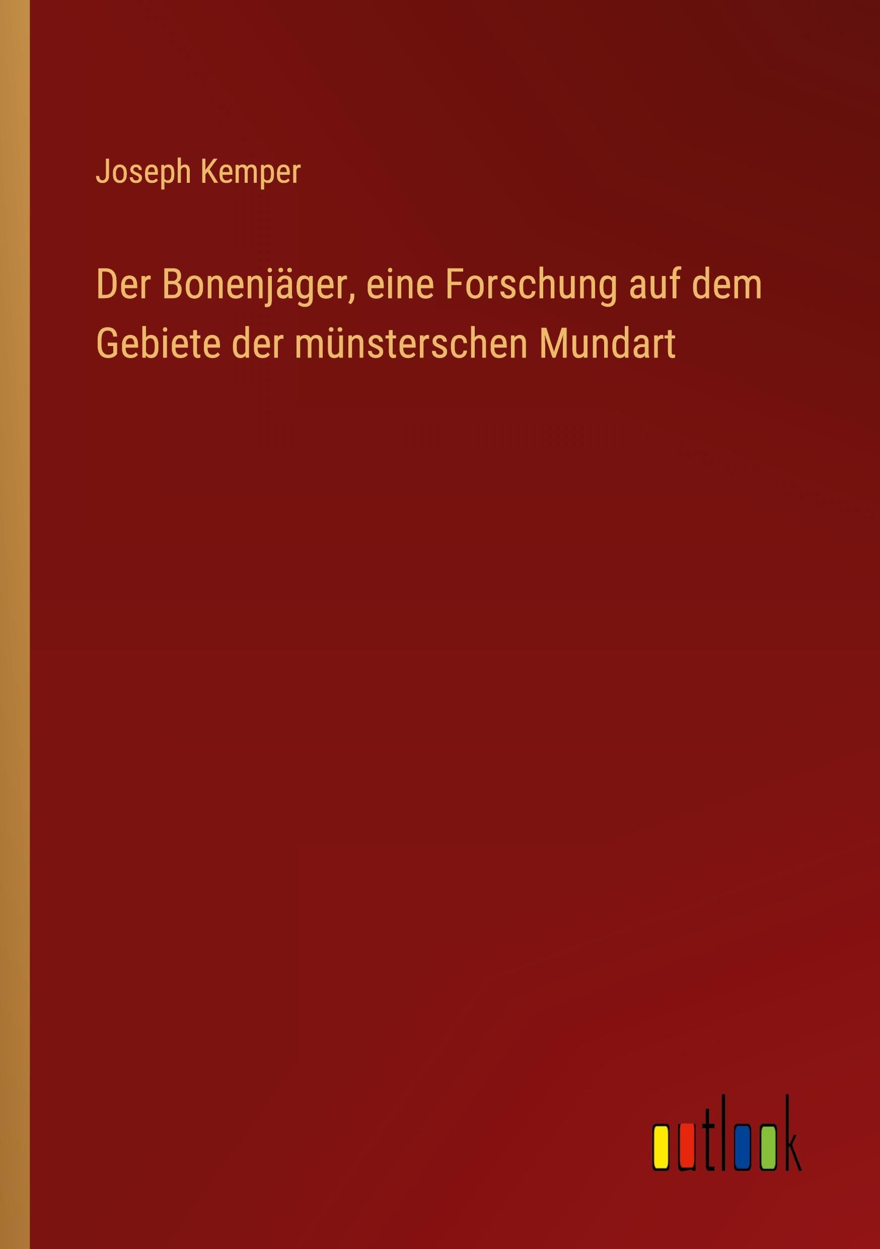 Der Bonenjäger, eine Forschung auf dem Gebiete der münsterschen Mundart Classics