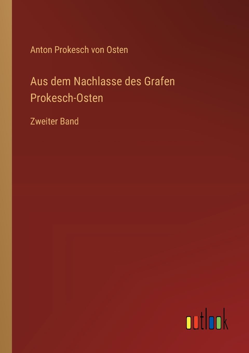 Aus dem Nachlasse des Grafen Prokesch-Osten Contemporary literature