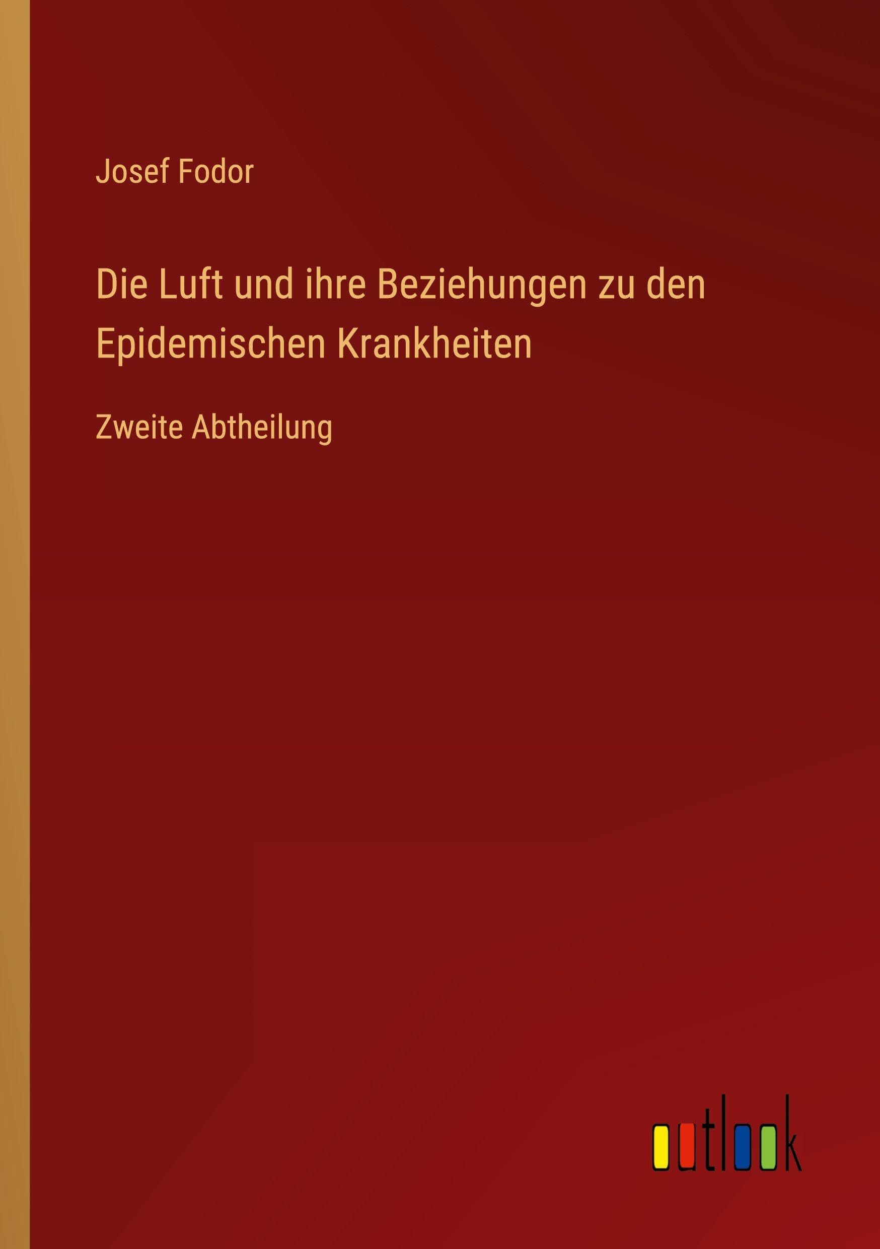 Die Luft und ihre Beziehungen zu den Epidemischen Krankheiten Classics