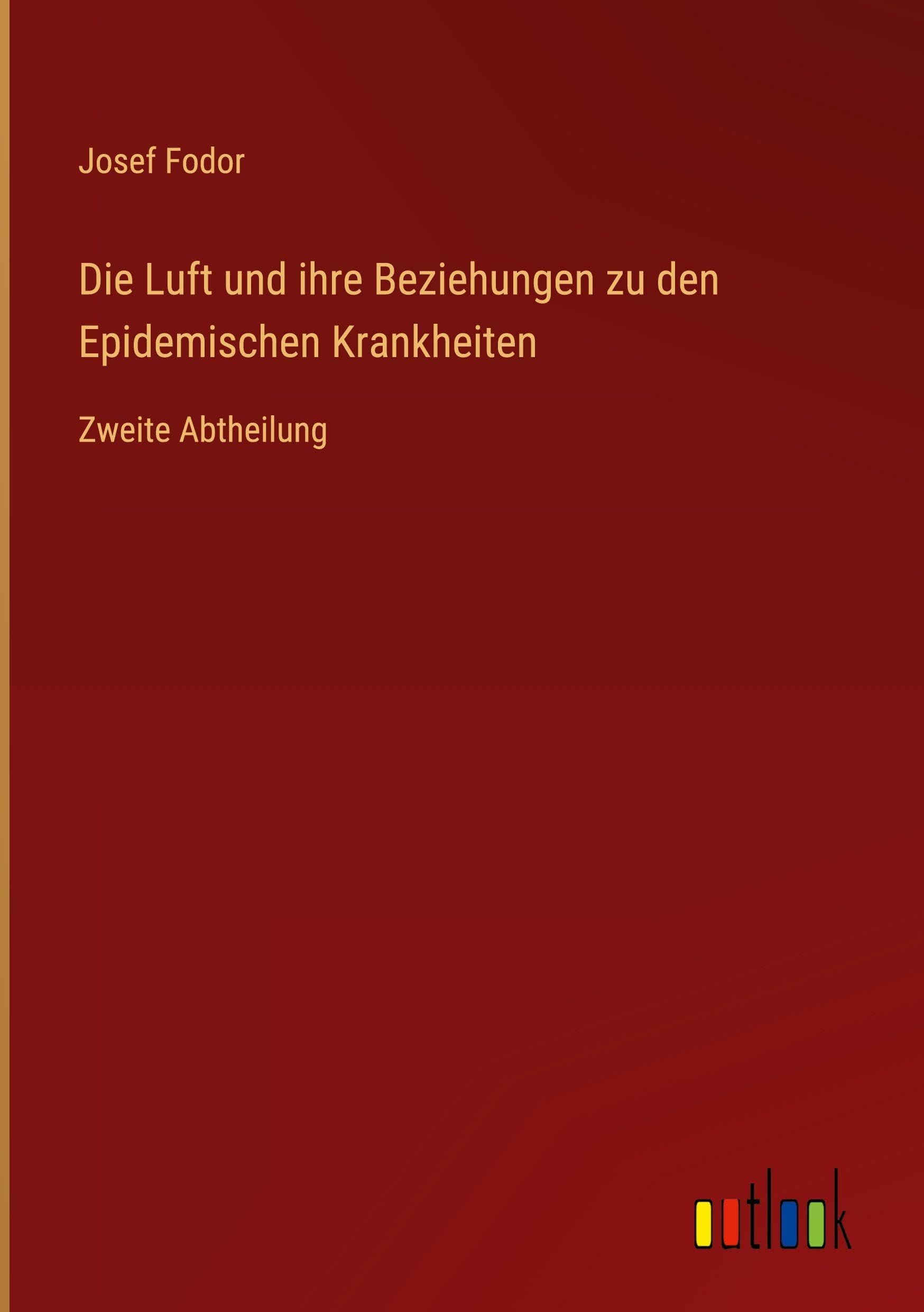 Die Luft und ihre Beziehungen zu den Epidemischen Krankheiten Classics