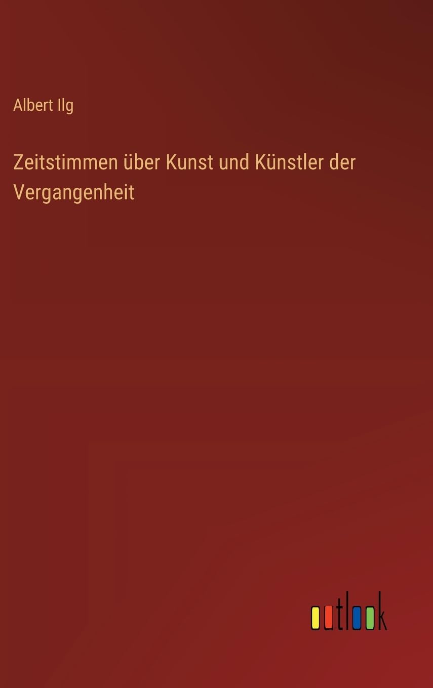 Zeitstimmen über Kunst und Künstler der Vergangenheit Classics