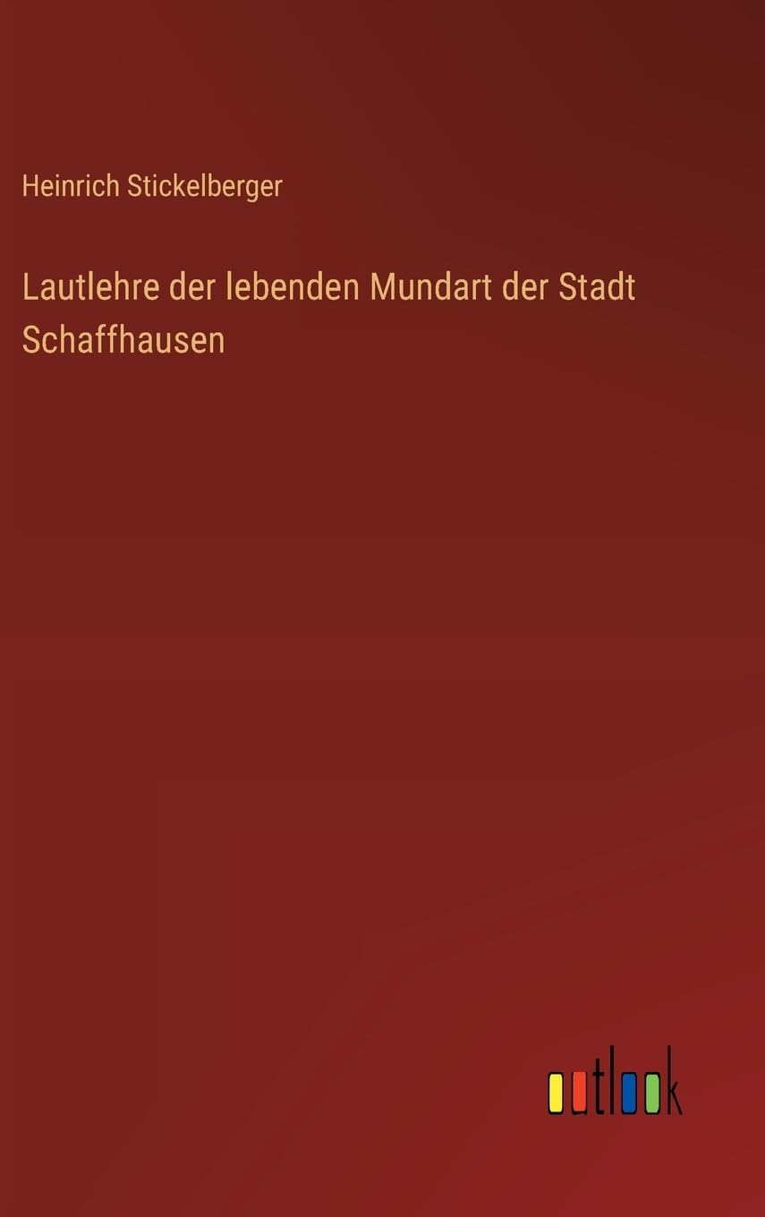 Lautlehre der lebenden Mundart der Stadt Schaffhausen Contemporary literature