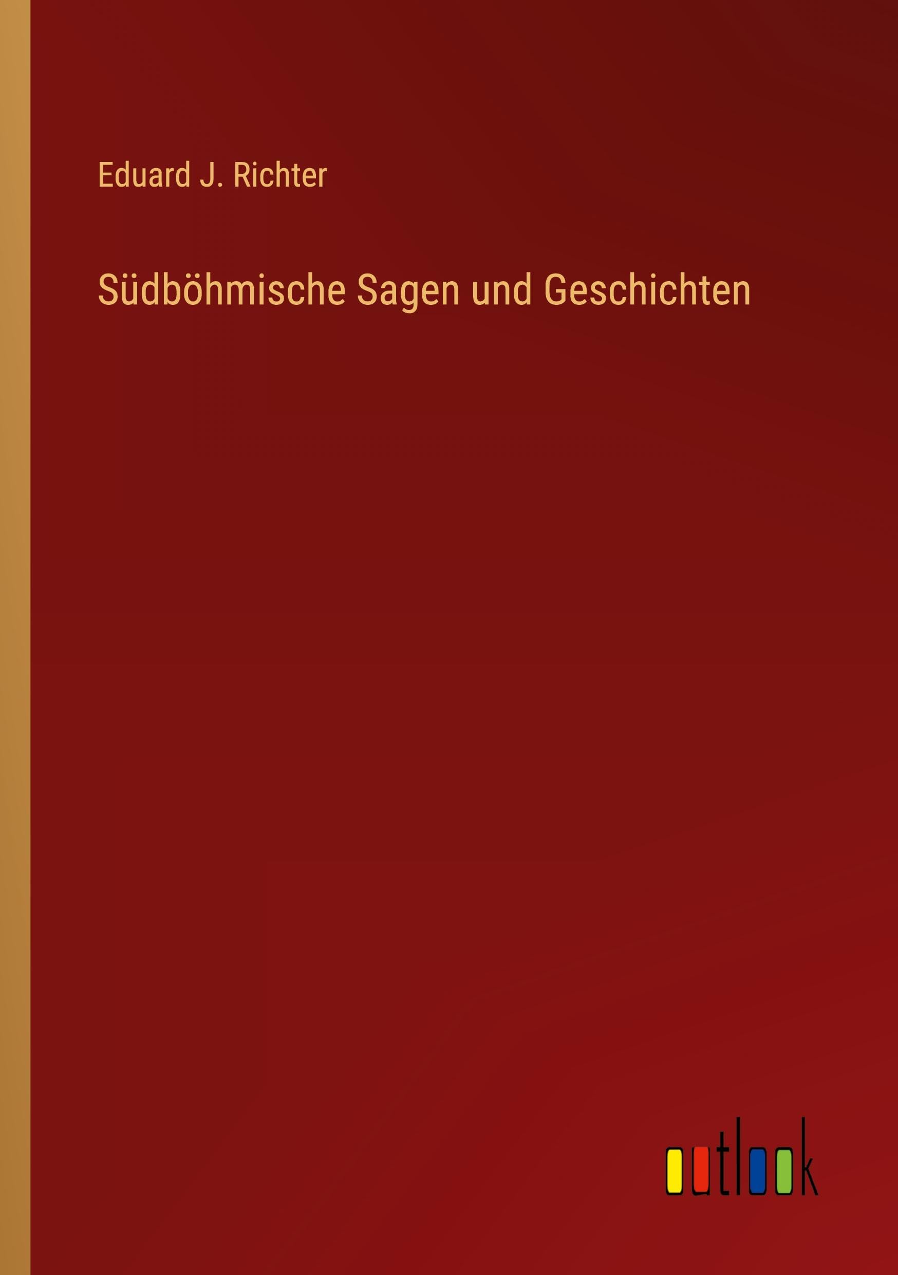 Südböhmische Sagen und Geschichten Classics