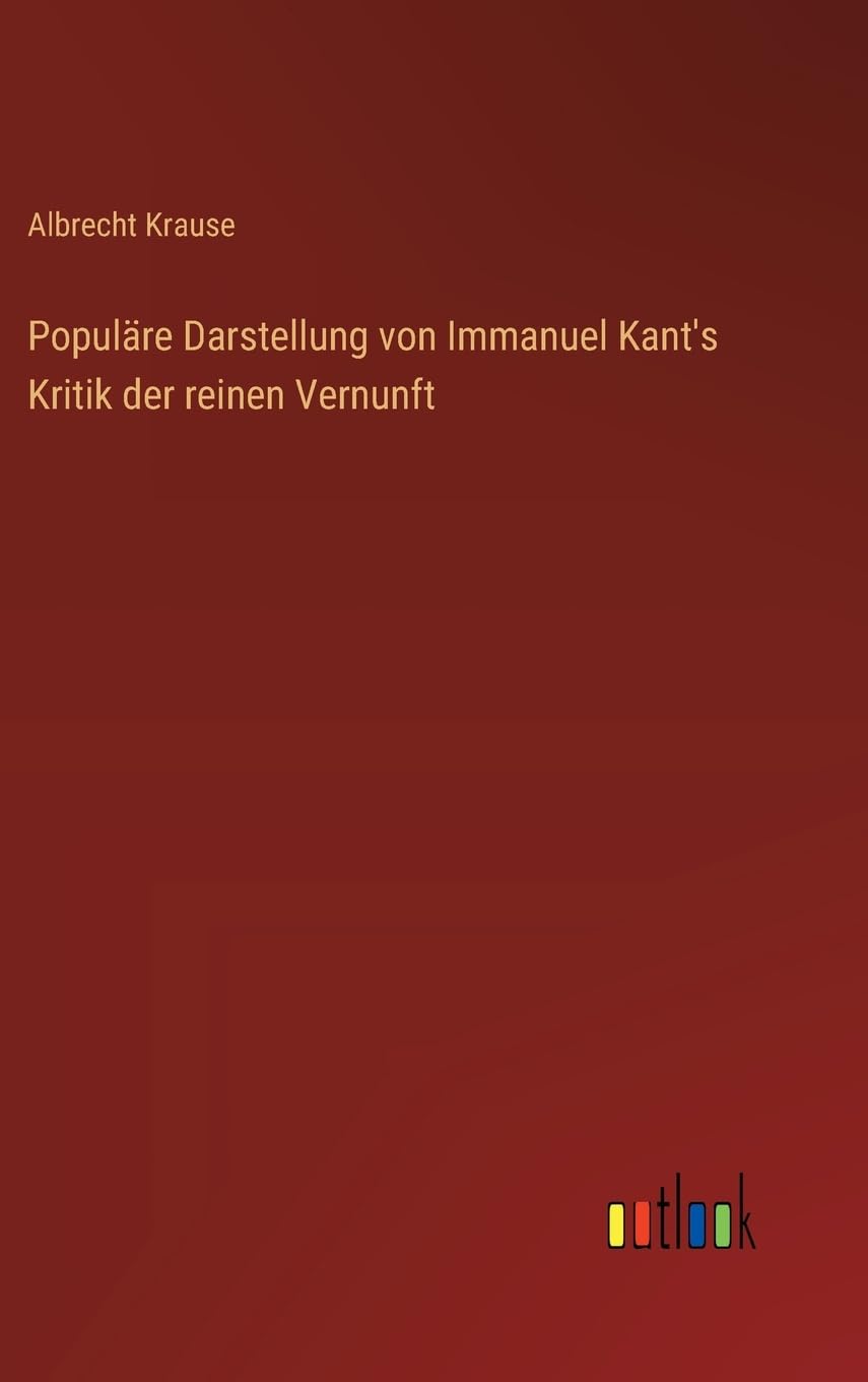 Populäre Darstellung von Immanuel Kant's Kritik der reinen Vernunft Contemporary literature