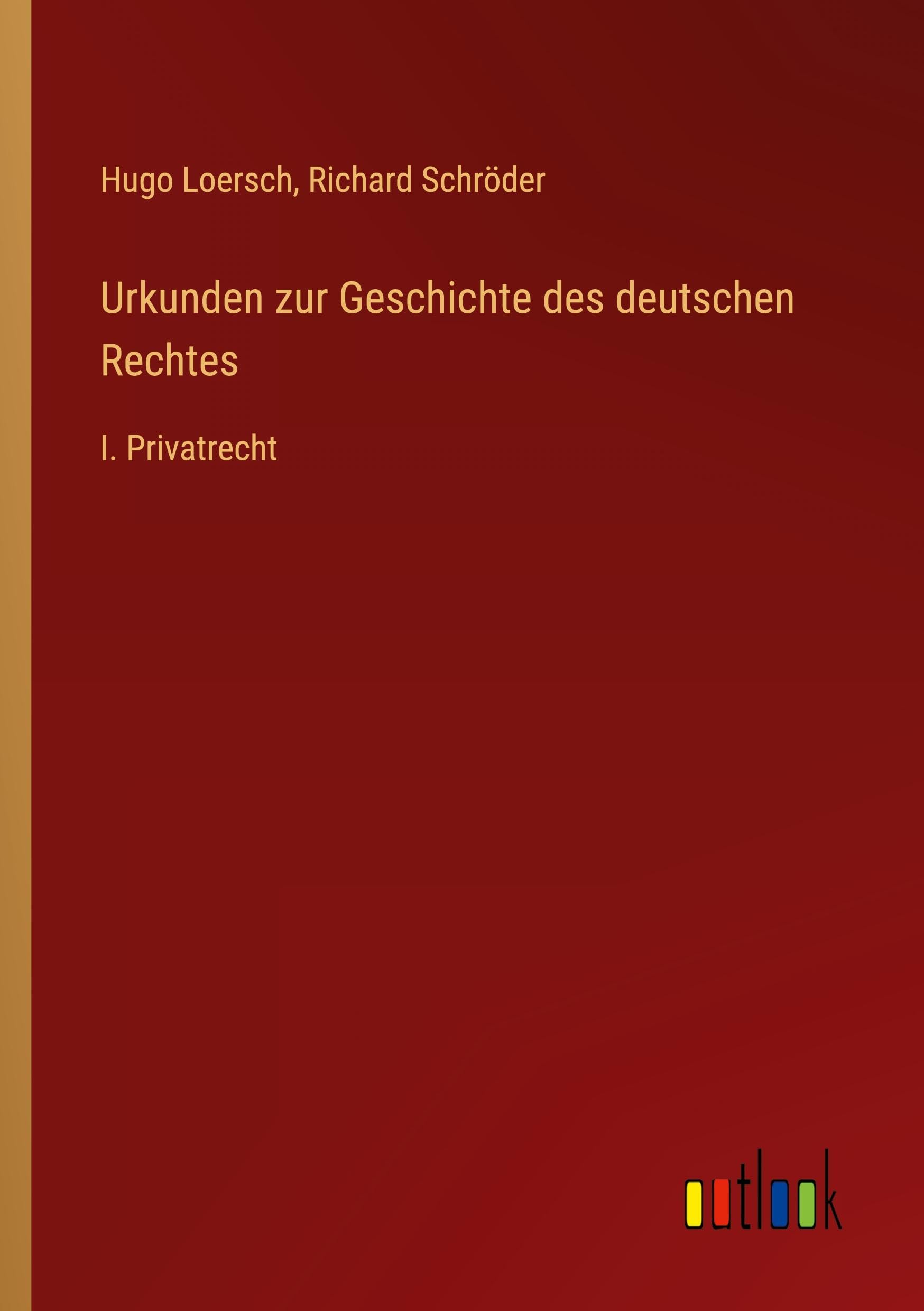 Urkunden zur Geschichte des deutschen Rechtes Classics