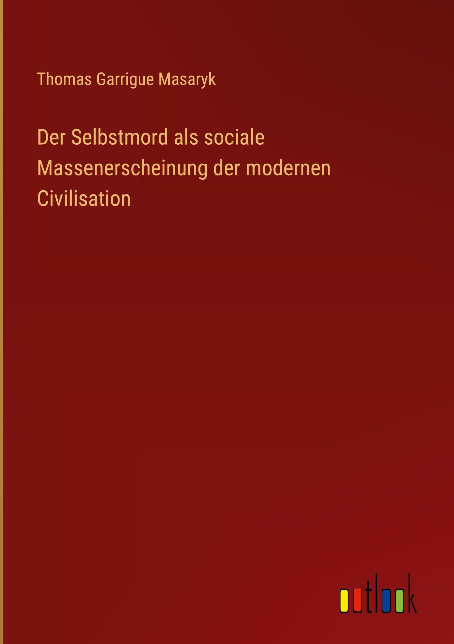Der Selbstmord als sociale Massenerscheinung der modernen Civilisation Classics