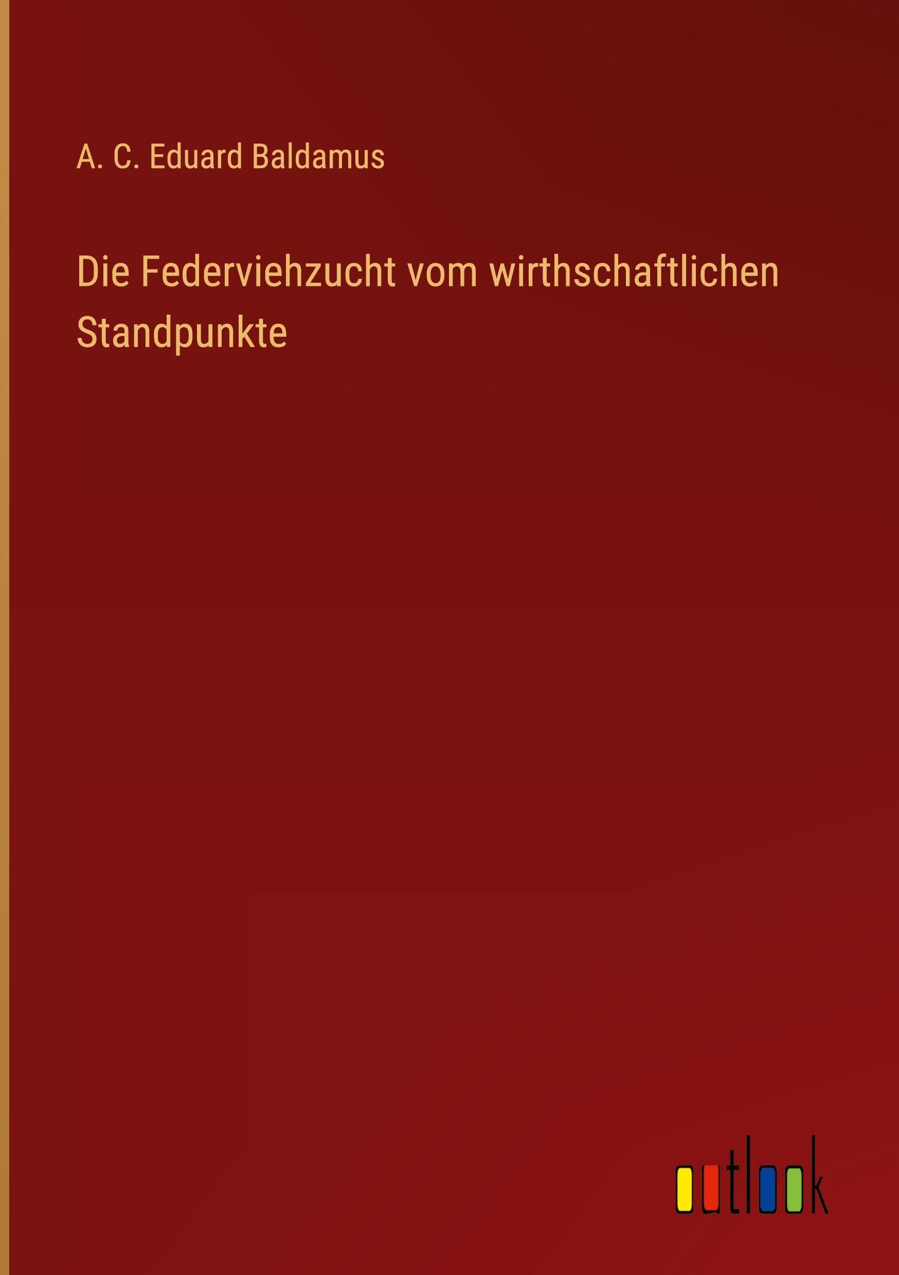 Die Federviehzucht vom wirthschaftlichen Standpunkte Contemporary literature