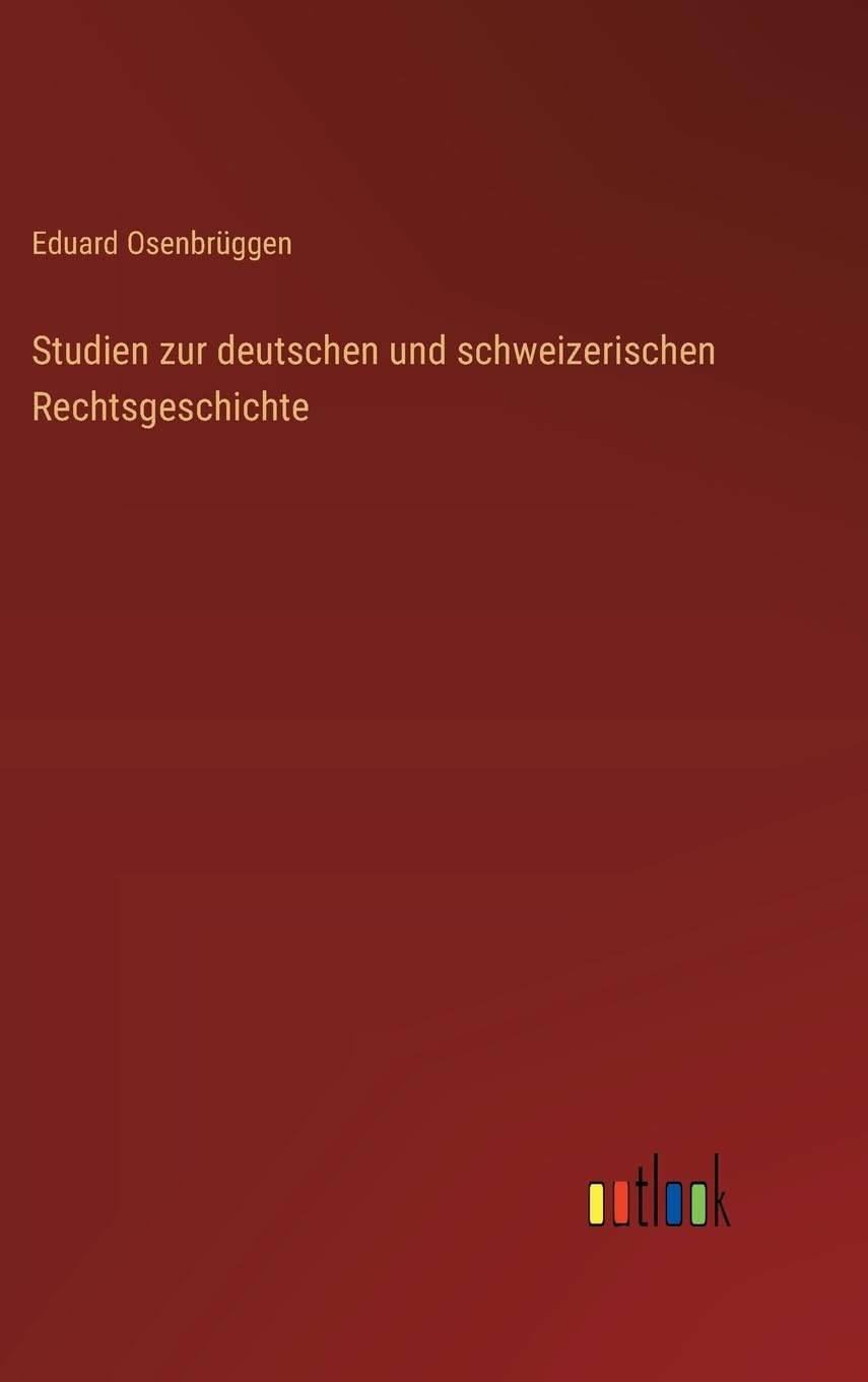 Studien zur deutschen und schweizerischen Rechtsgeschichte Contemporary literature