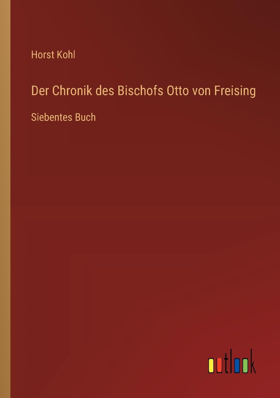 Der Chronik des Bischofs Otto von Freising Contemporary literature