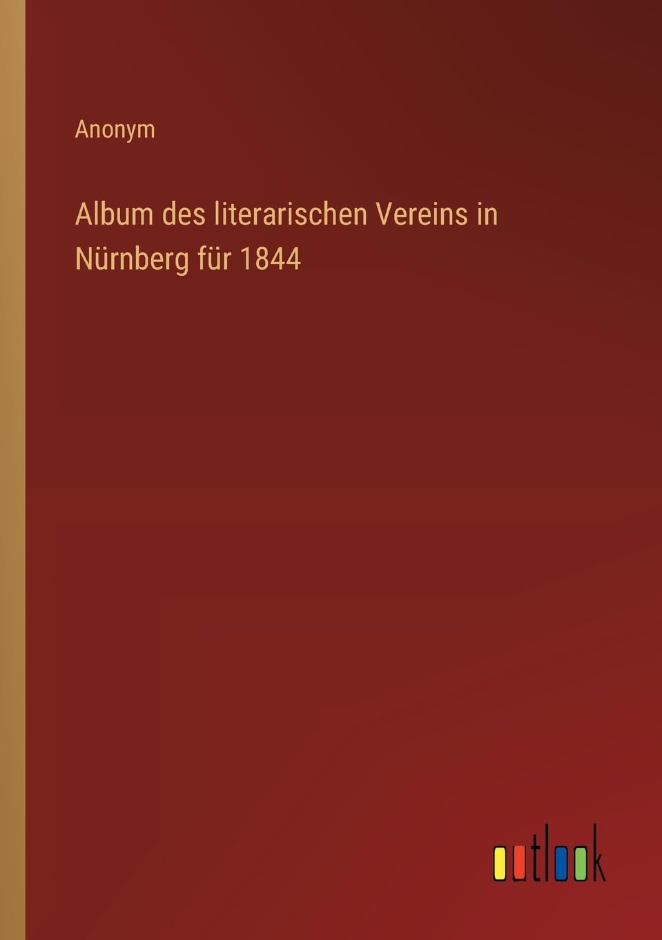 Album des literarischen Vereins in Nürnberg für 1844 Contemporary literature