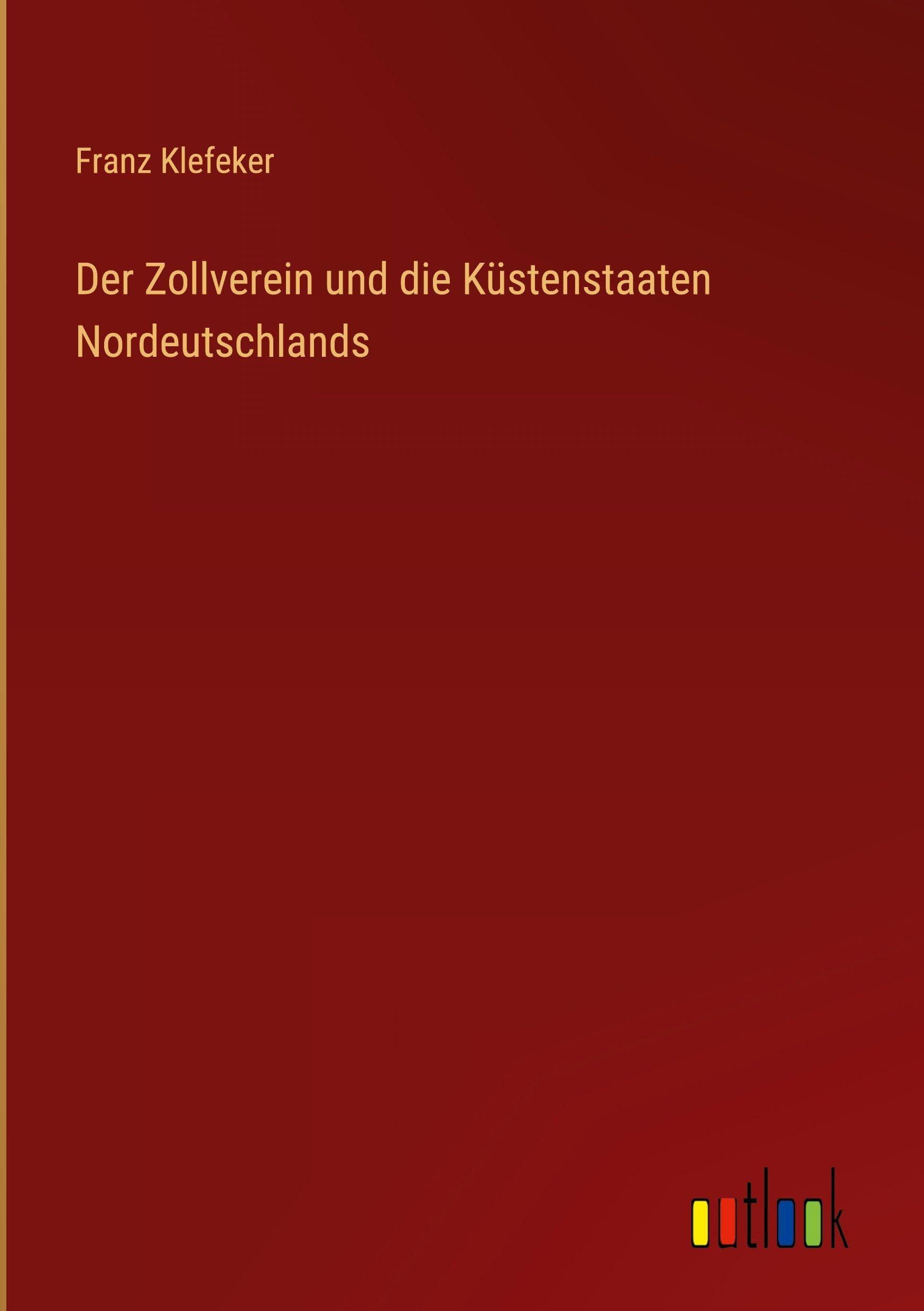 Der Zollverein und die Küstenstaaten Nordeutschlands Contemporary literature