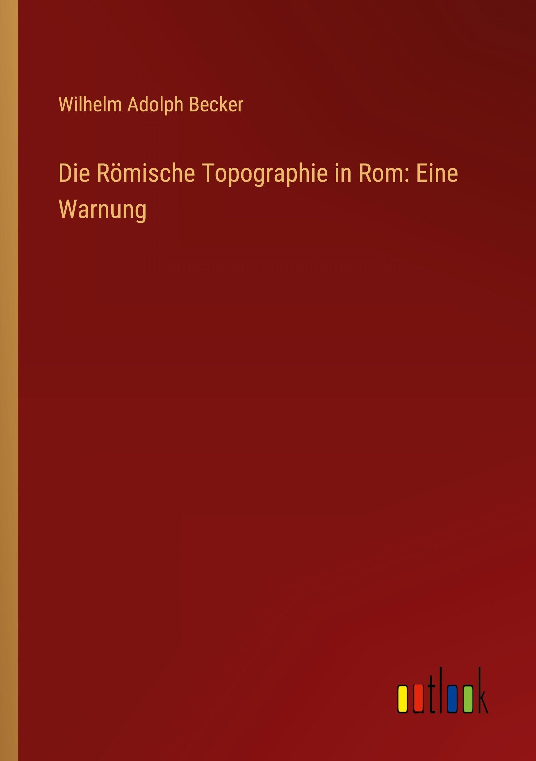 Die Römische Topographie in Rom: Eine Warnung Contemporary literature